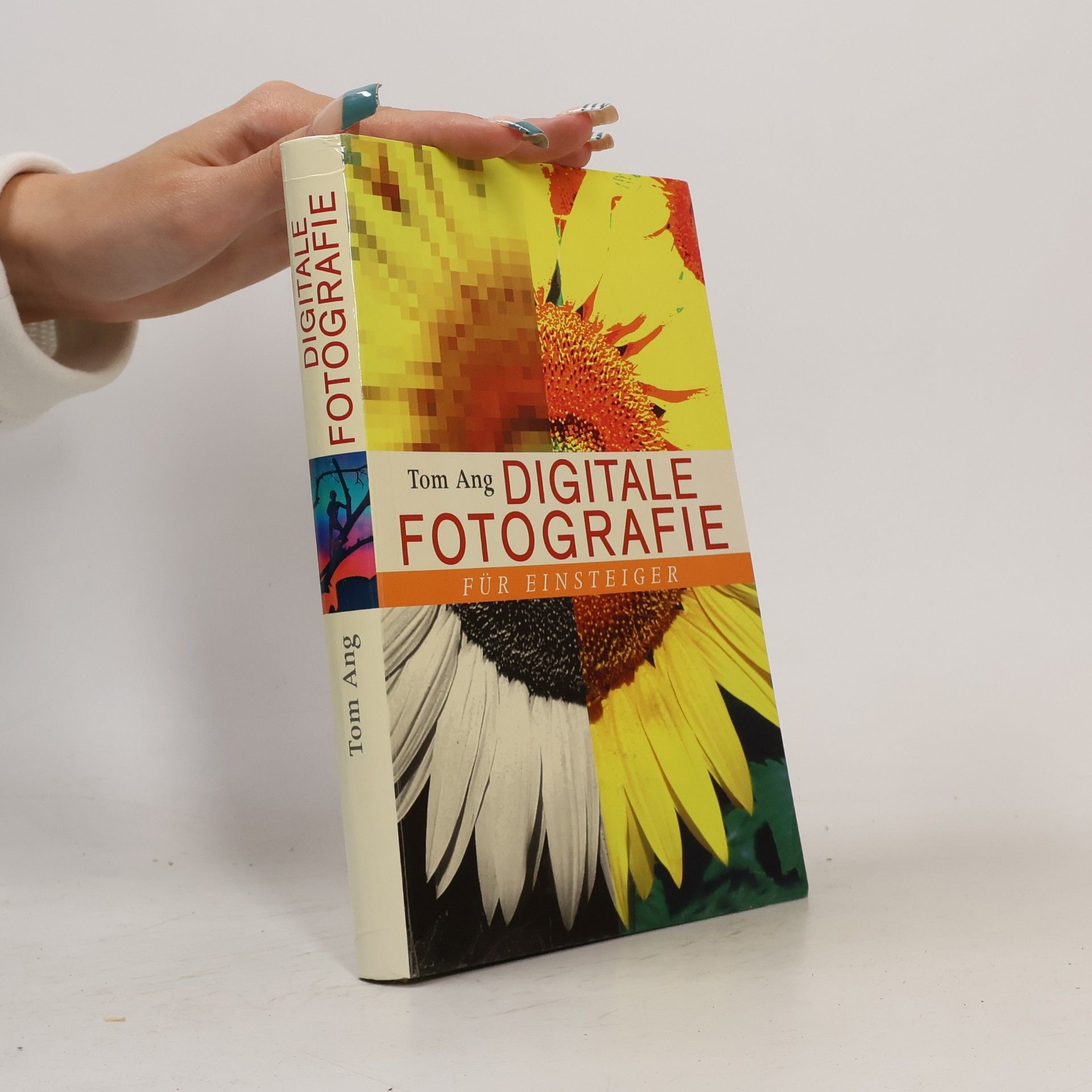 Tom Ang Digitale Fotografie für Einsteiger
