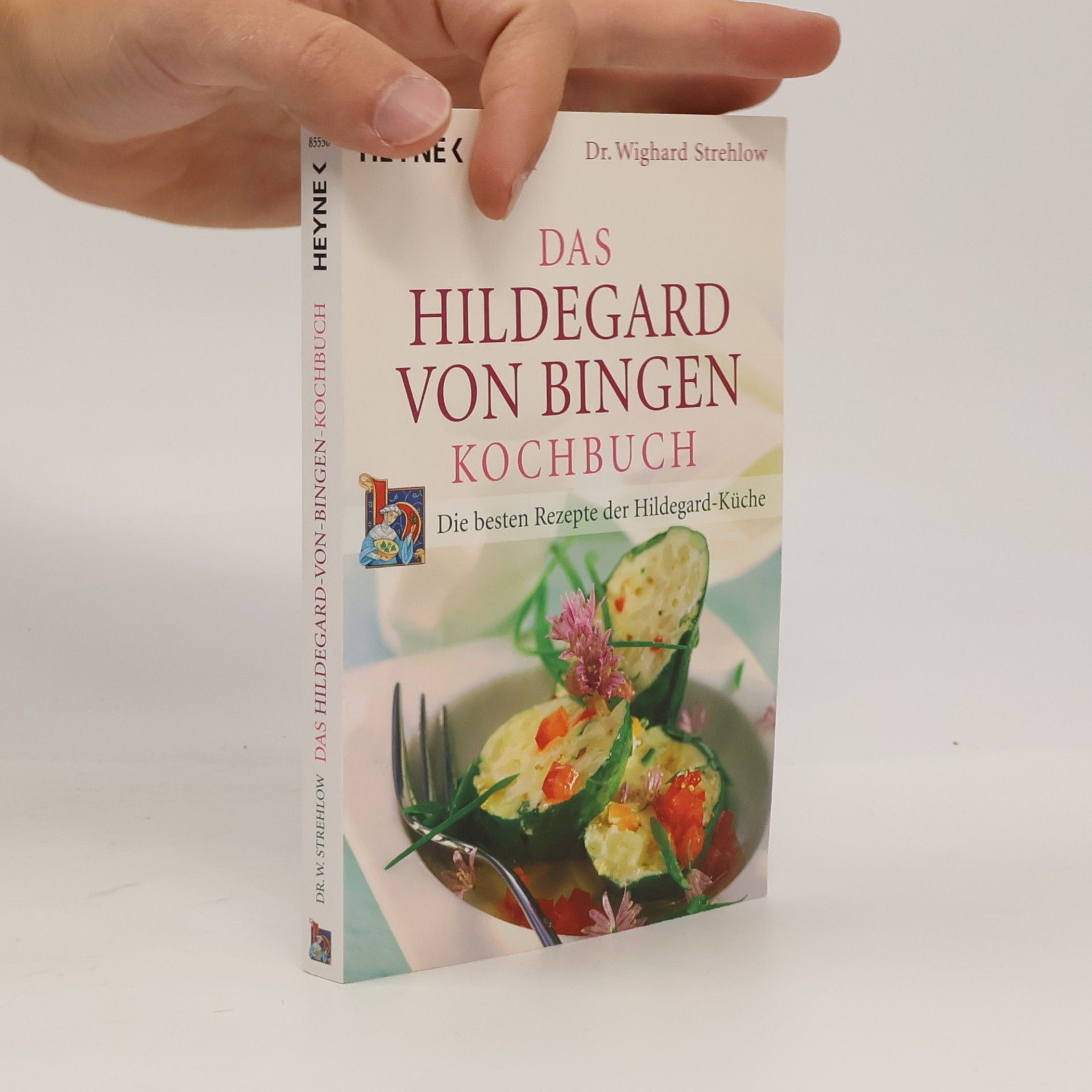 Wighard Strehlow Das Hildegard-von-Bingen-Kochbuch