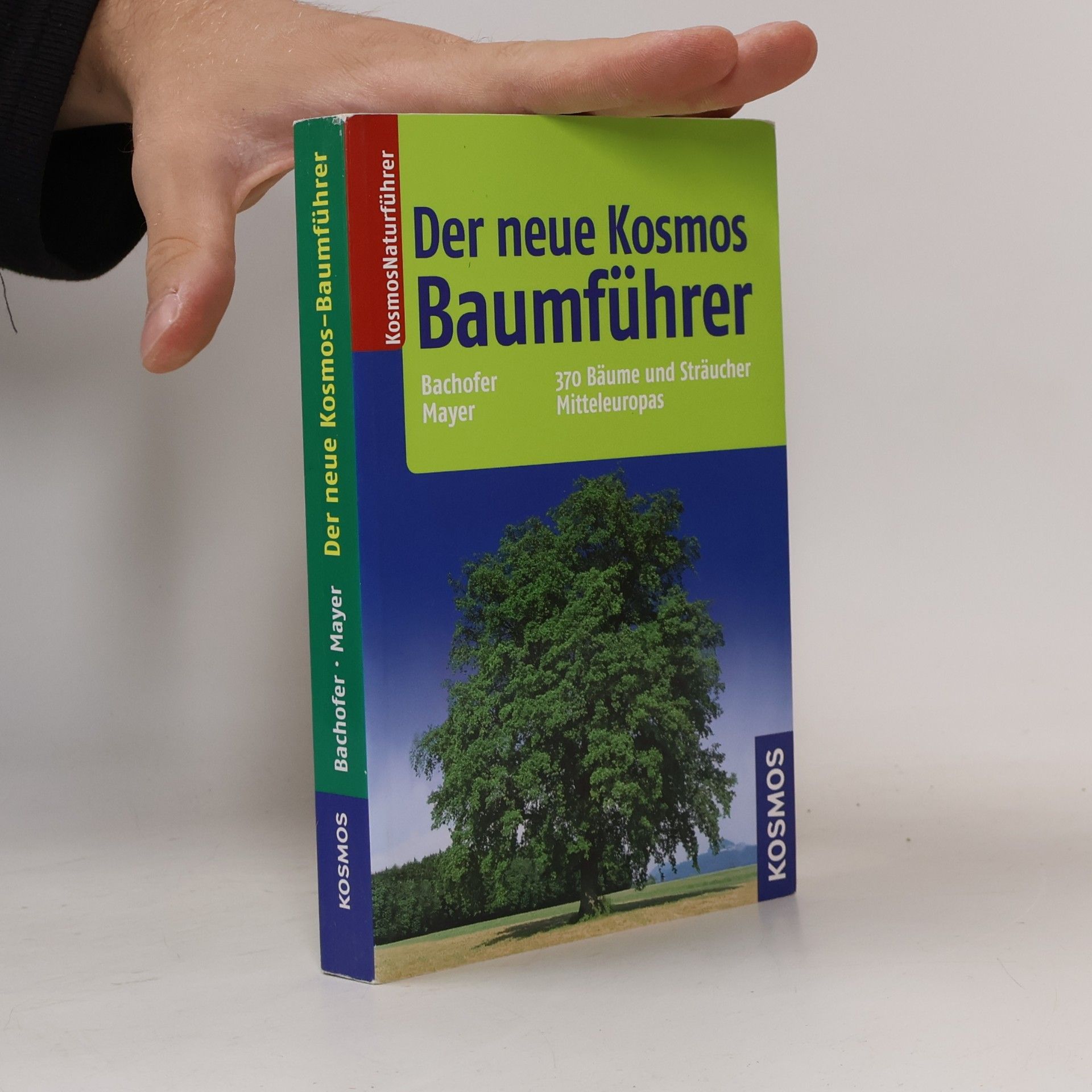Marc Bachofer Der neue Kosmos Baumführer. 300 Bäume und Sträucher Mitteleuropas