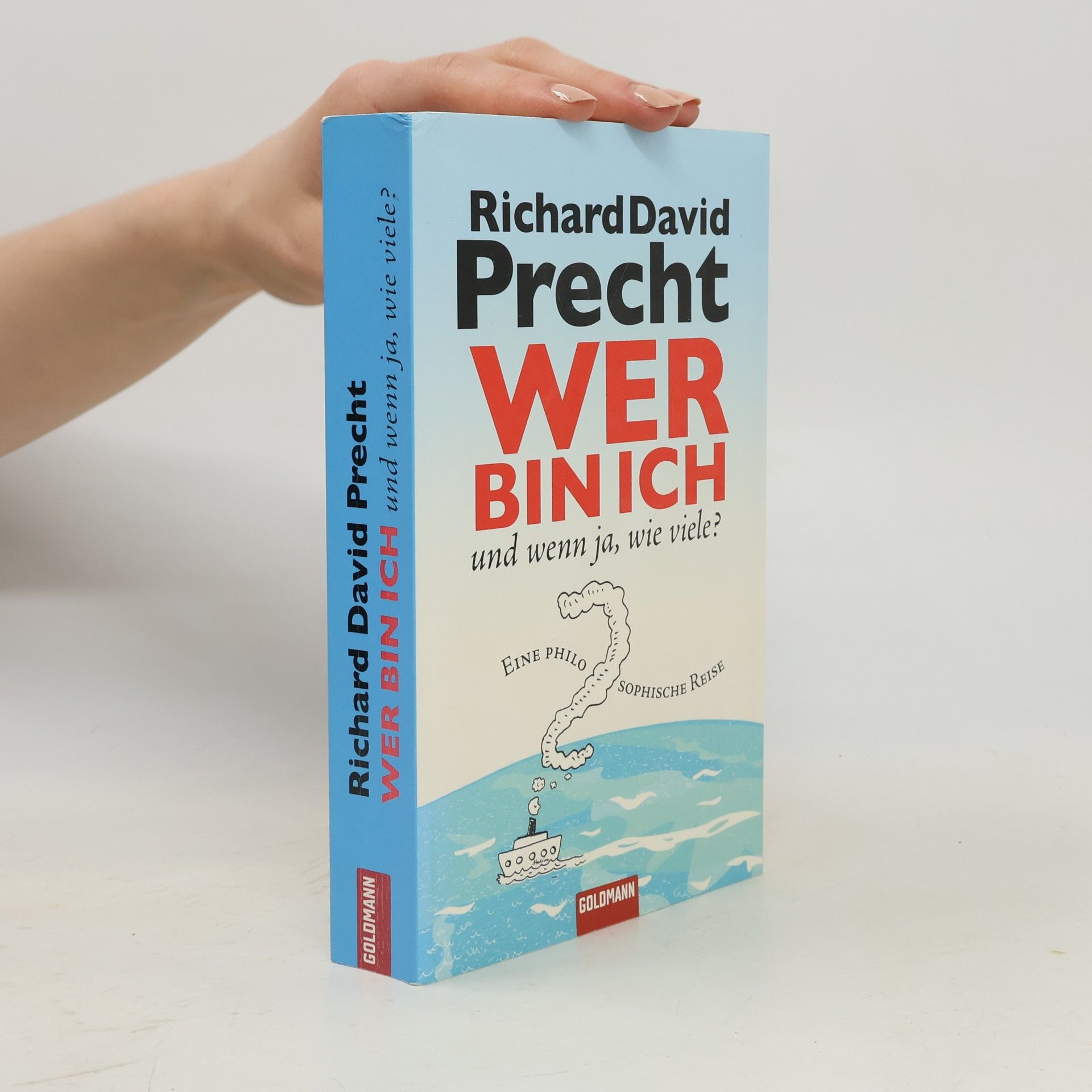 Richard David Precht Wer bin ich - und wenn ja, wie viele?