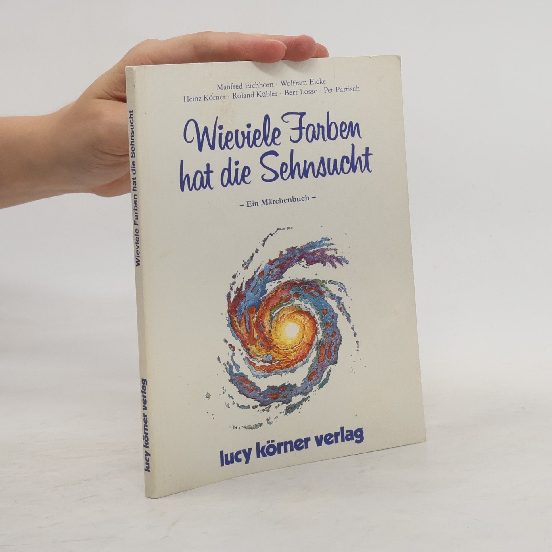 Autorenkollektiv Wieviele Farben hat die Sehnsucht