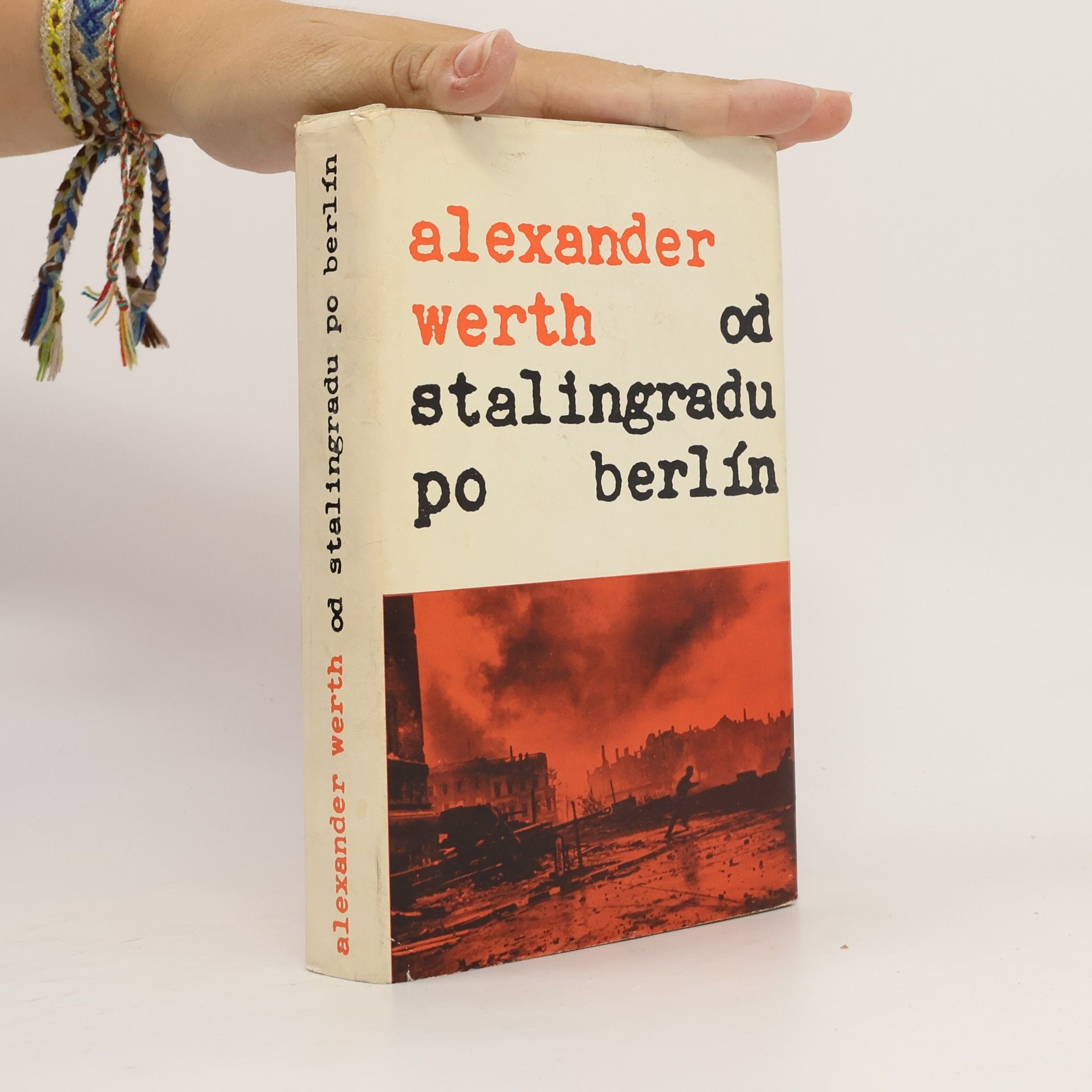 Alexander Werth Od Stalingradu po Berlín. Rusko vo vojne 1941 - 1945 II.