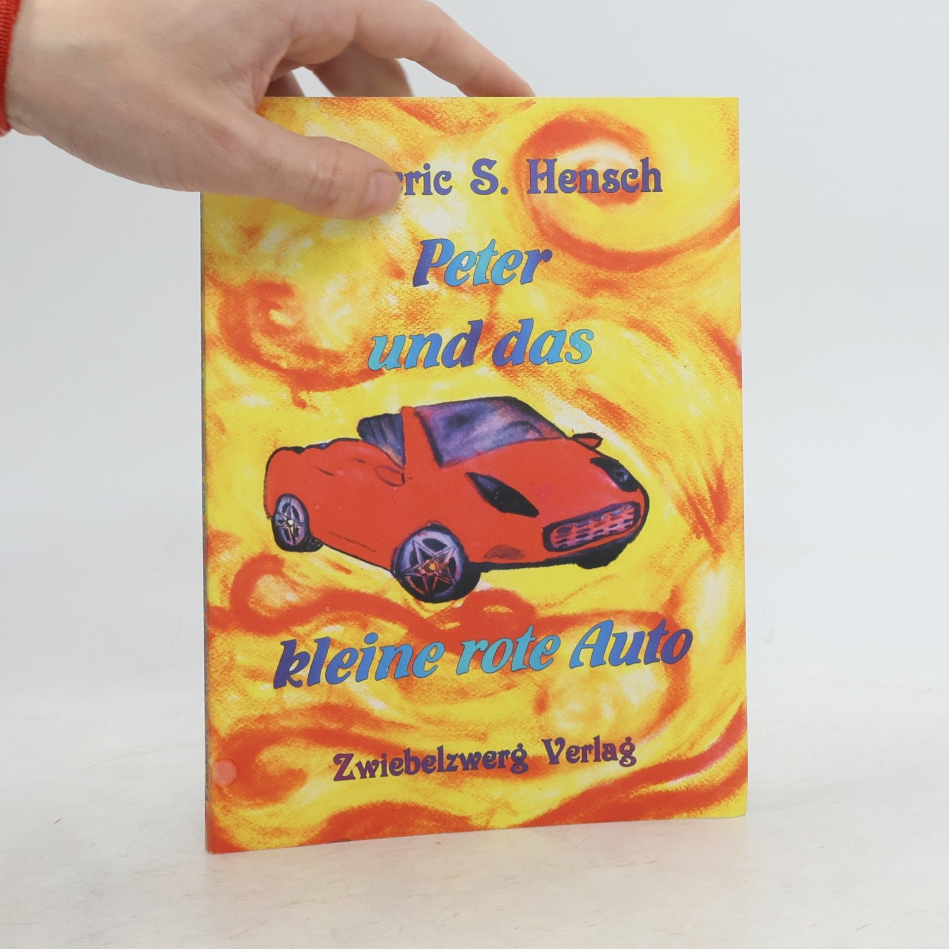 Eric S. Hensch Peter und das kleine rote Auto
