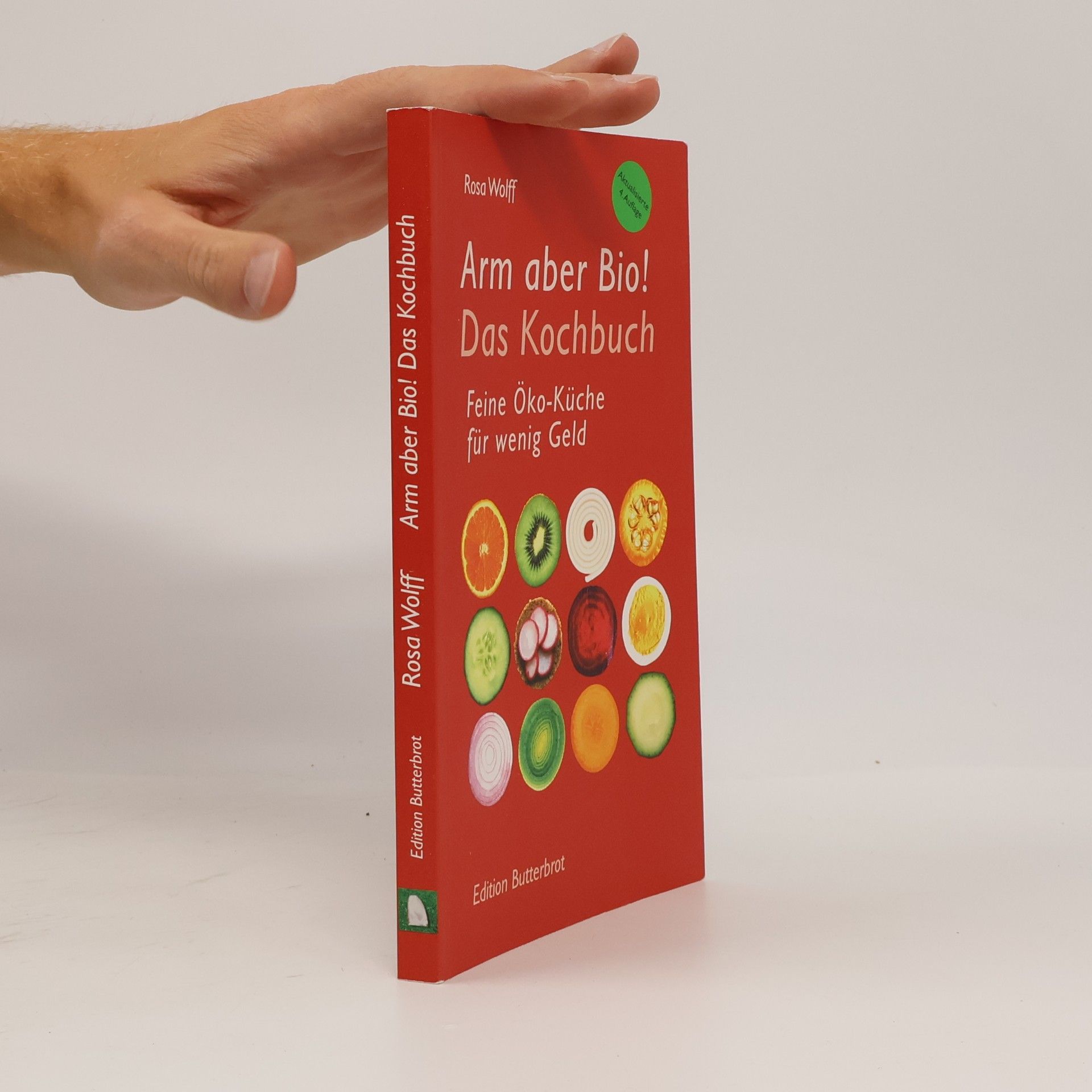 Rosa Wolff Arm aber Bio! Das Kochbuch