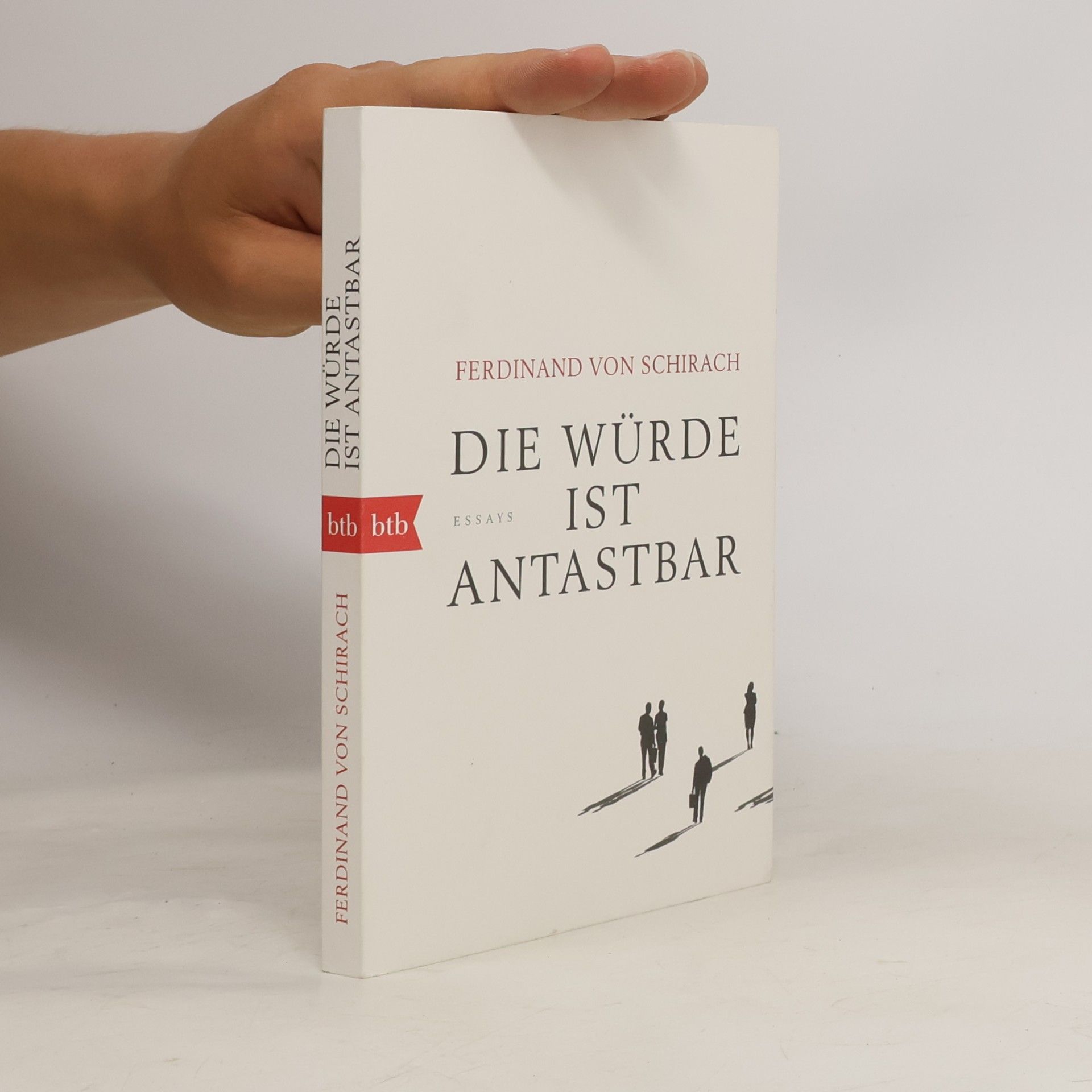 Ferdinand von Schirach Die Würde ist antastbar