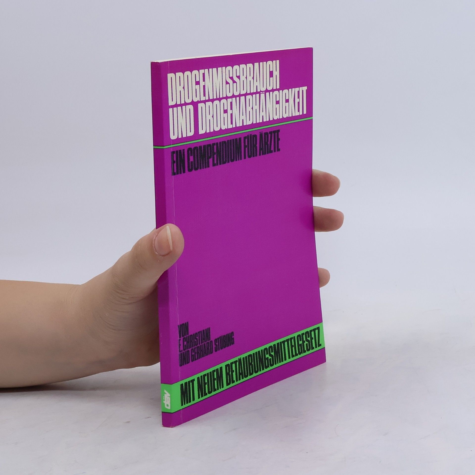AA.VV. Drogenmissbrauch und Drogenabhängigkeit: Ein Compendium für Ärzte