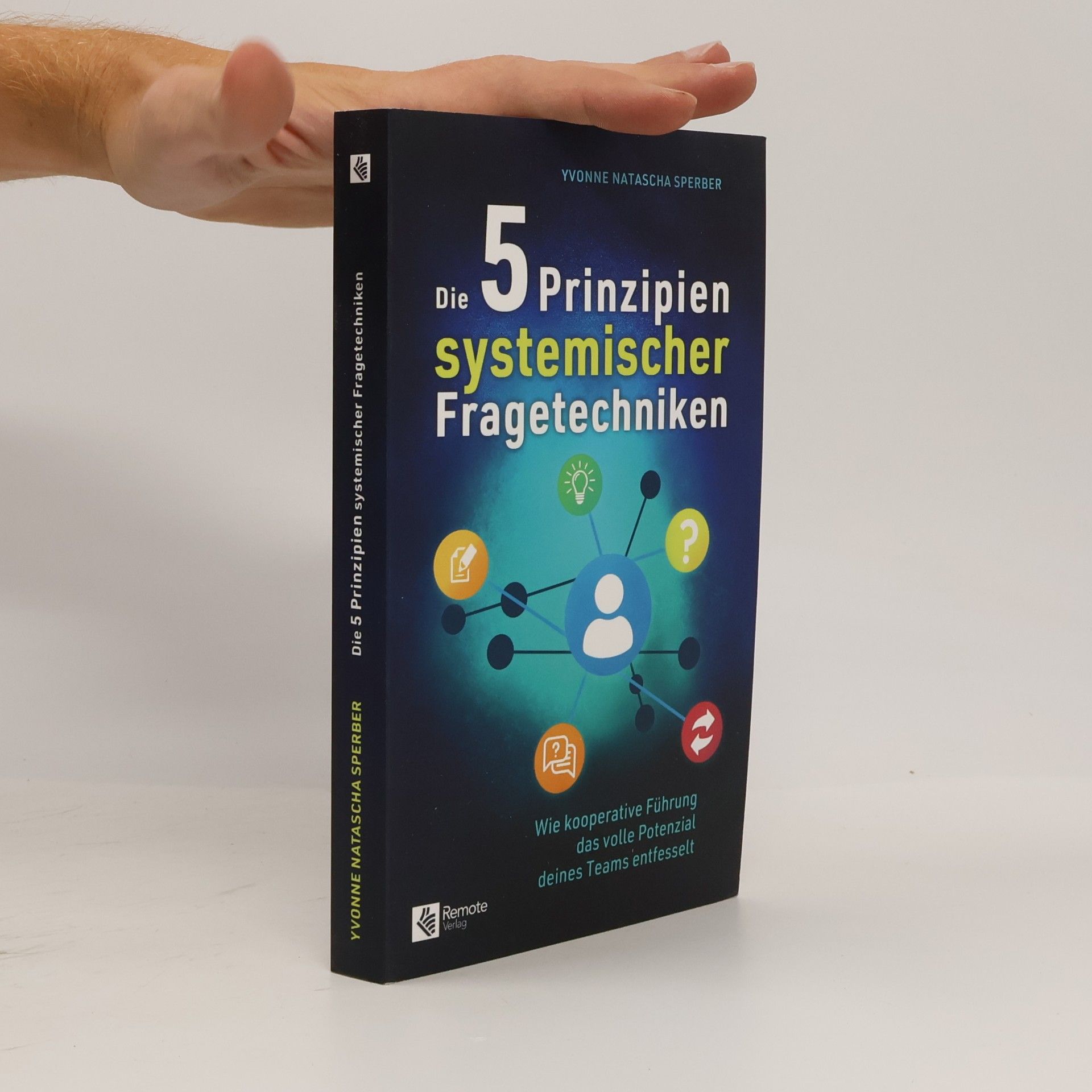 Yvonne Natascha Sperber Die 5 Prinzipien systemischer Fragetechniken