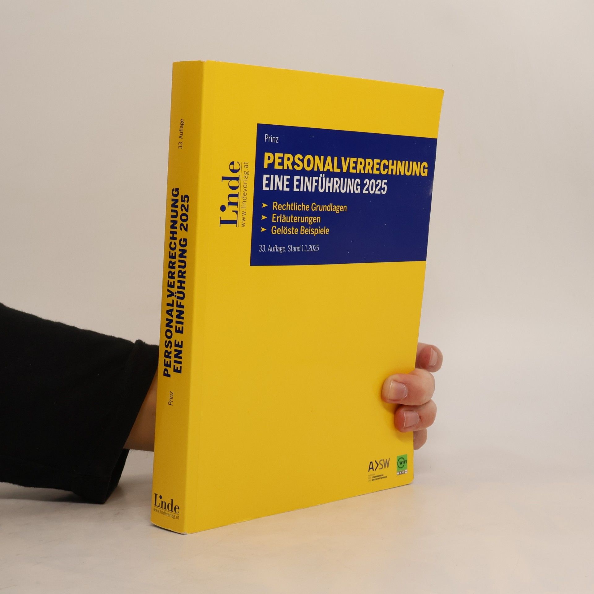 Irina Prinz Personalverrechnung: Eine Einführung 2025: Rechtliche Grundlagen. Erläuterungen. Gelöste Beispiele. 33. Auflage, Stand 1.1.2025