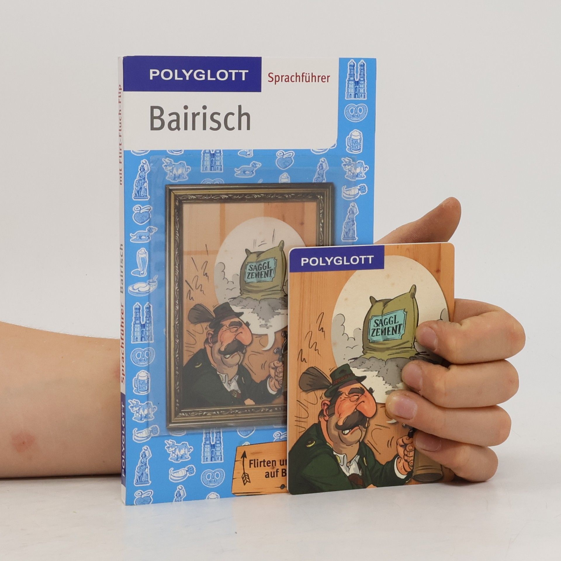 Autorenkollektiv Bairisch: Sprachführer + příloha (Flirten und Fluchen auf Bairisch)