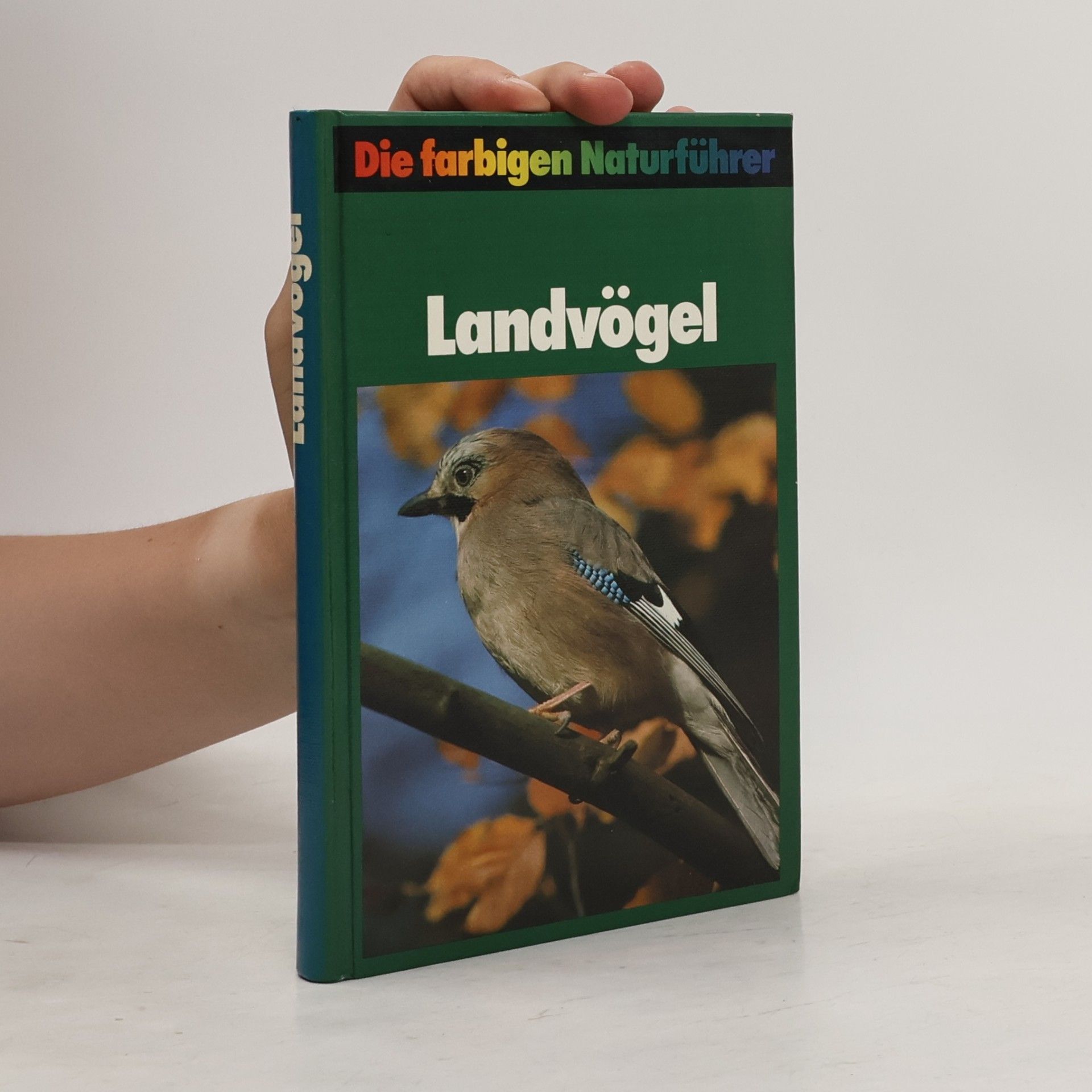 Gunter Steinbach Die farbigen Naturführer. Landvögel