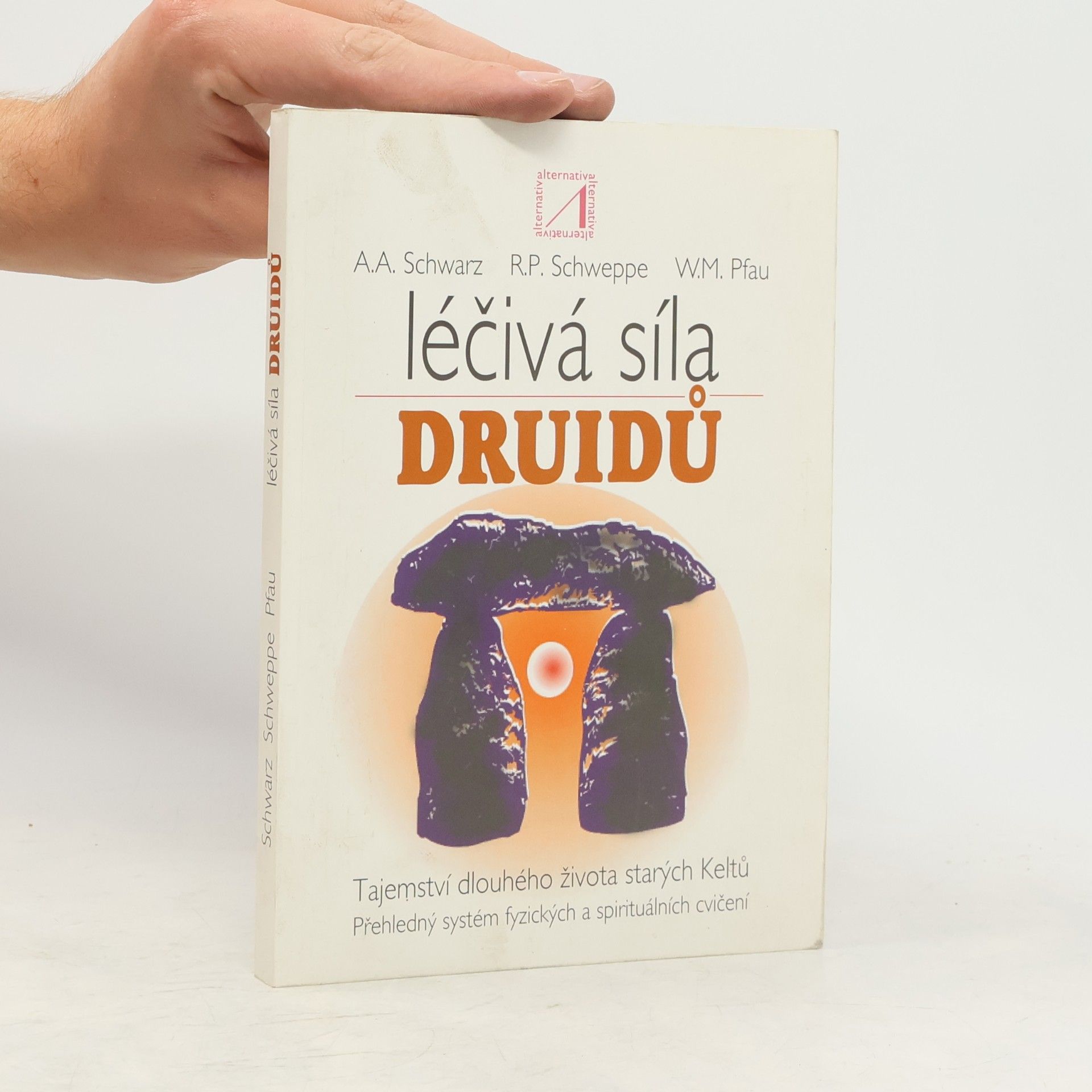 Ronald Pierre Schweppe Léčivá síla druidů