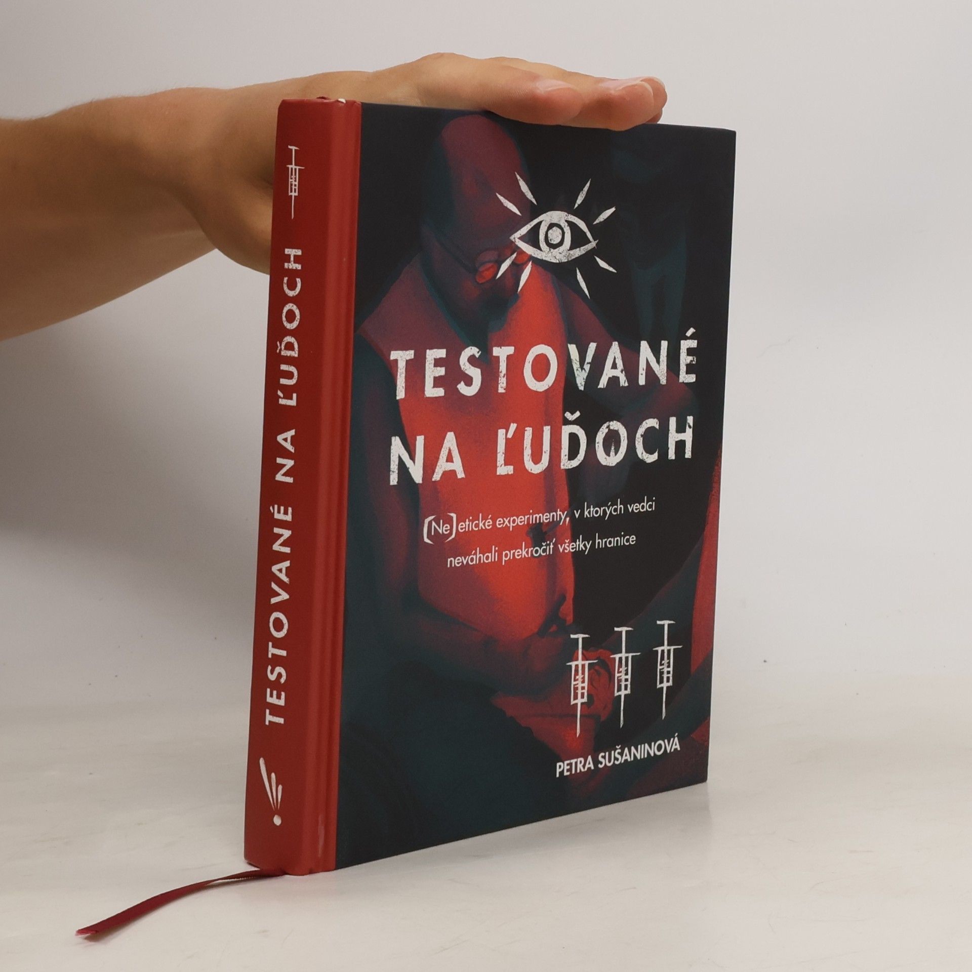 Petra Sušaninová Testované na ľuďoch: (Ne)etické experimenty, v ktorých vedci neváhali prekročiť všetky hranice