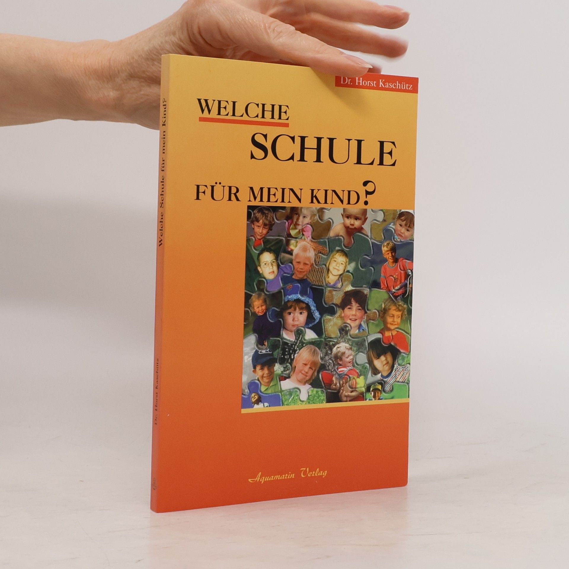 Horst Kaschütz Welche Schule für mein Kind?