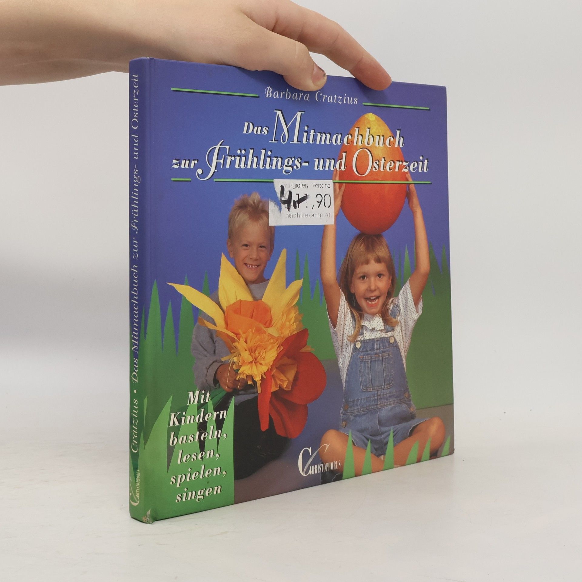 Barbara Cratzius Das Mitmachbuch zur Frühlingszeit und Osterzeit. Mit Kindern basteln, lesen, spielen, singen