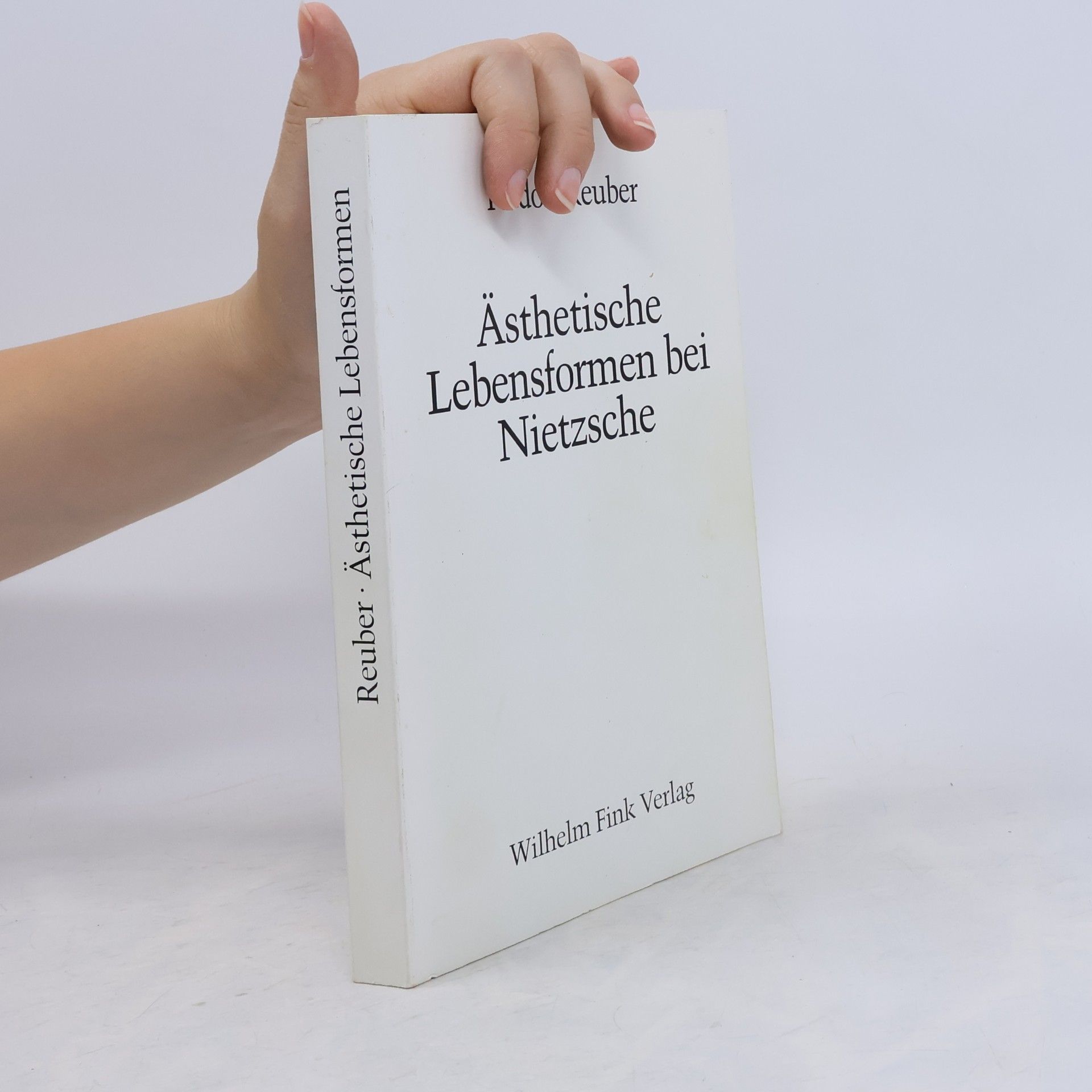 Rudolf Reuber Ästhetische Lebensformen bei Nietzsche