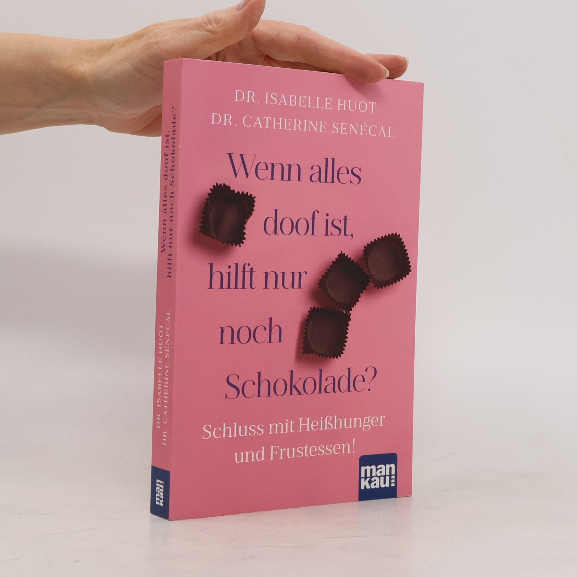 Isabelle Huot Wenn alles doof ist, hilft nur noch Schokolade?