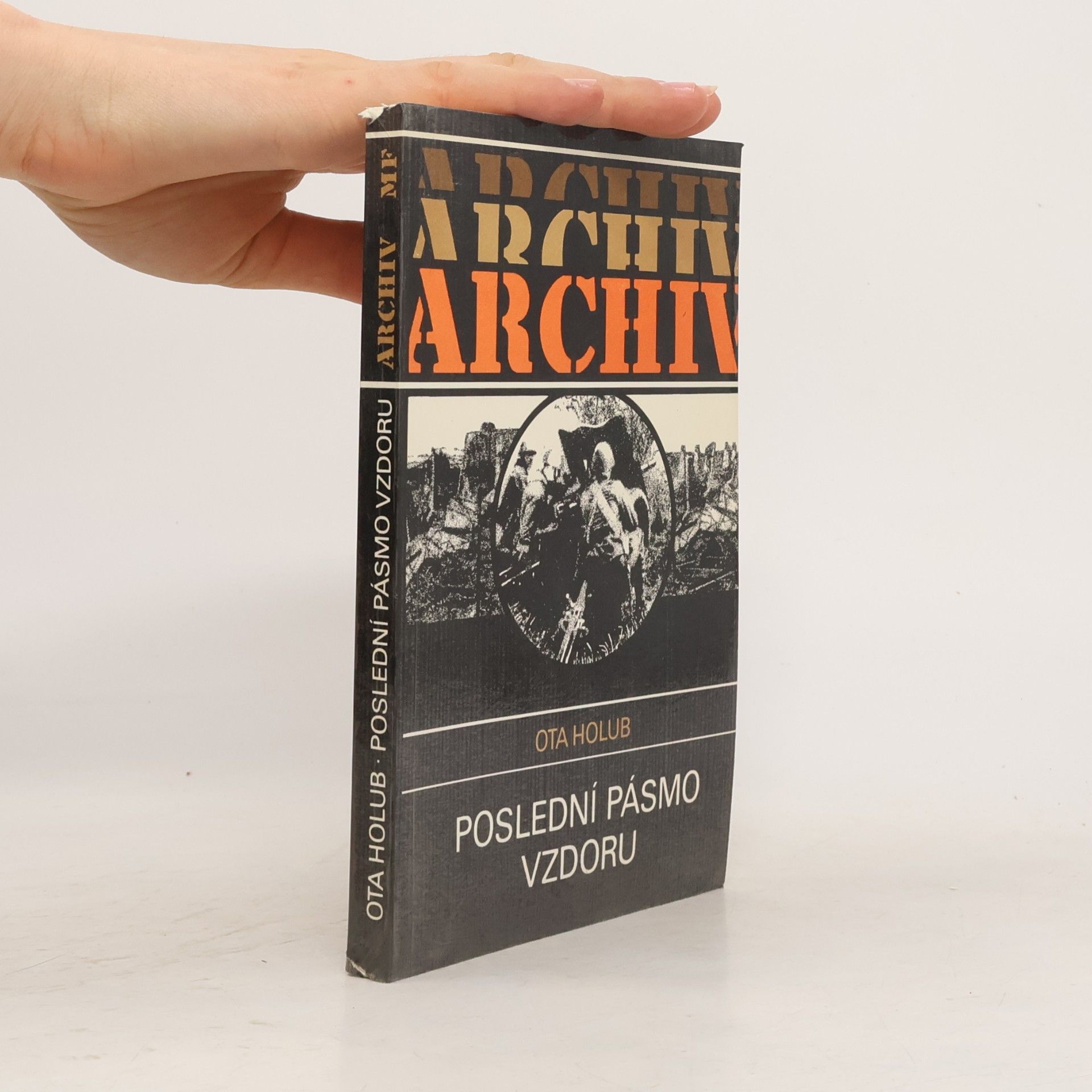 Ota Holub Archiv. Poslední pásmo vzdoru