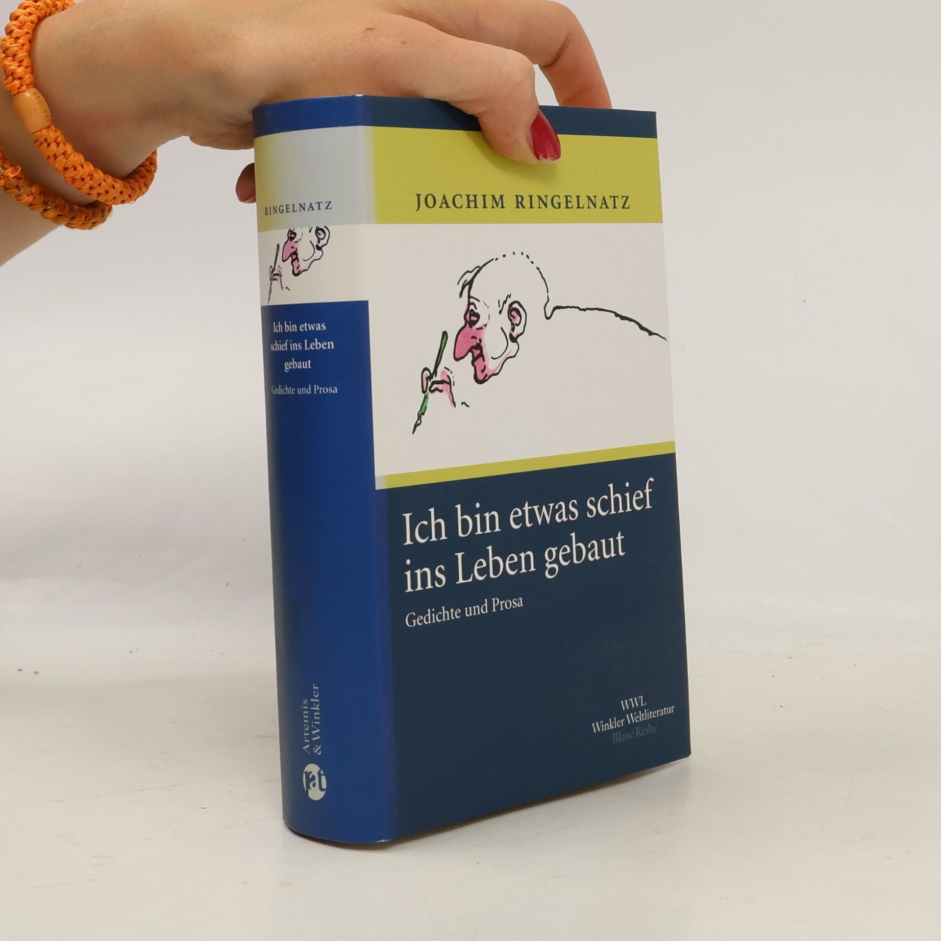 Blaue Reihe: Ich bin etwas schief ins Leben gebaut. Gedichte und Prosa