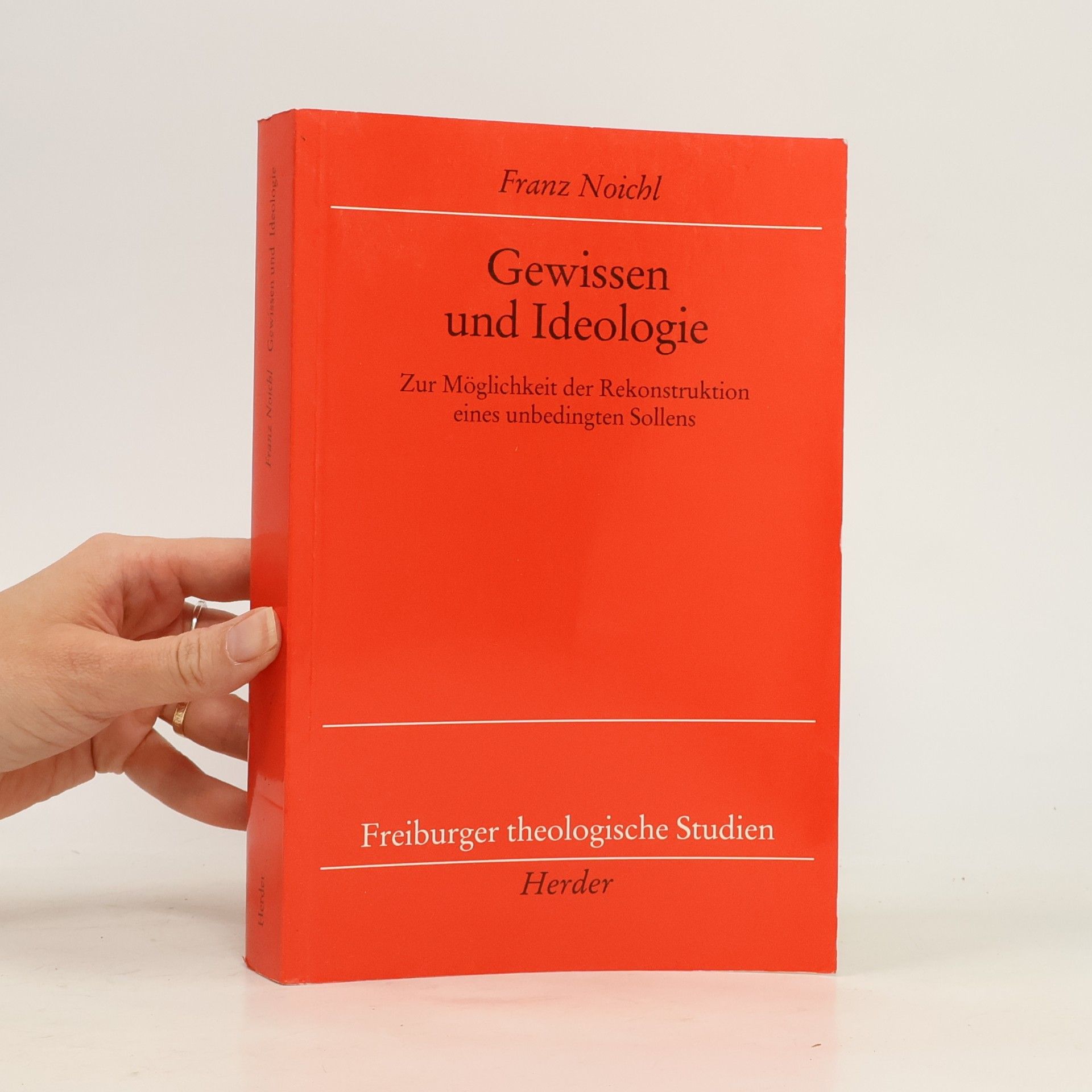 Franz Noichl Freiburger Theologische Studien: Gewissen und Ideologie