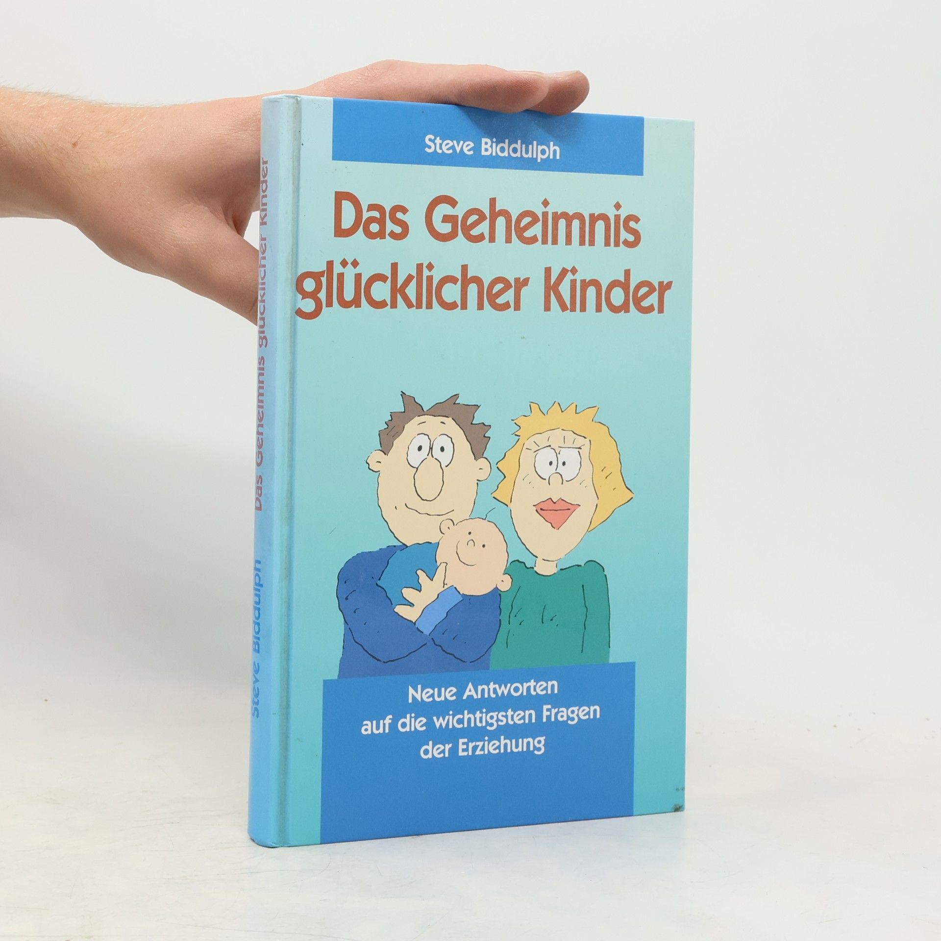 Steve Biddulph Das Geheimnis glücklicher Kinder