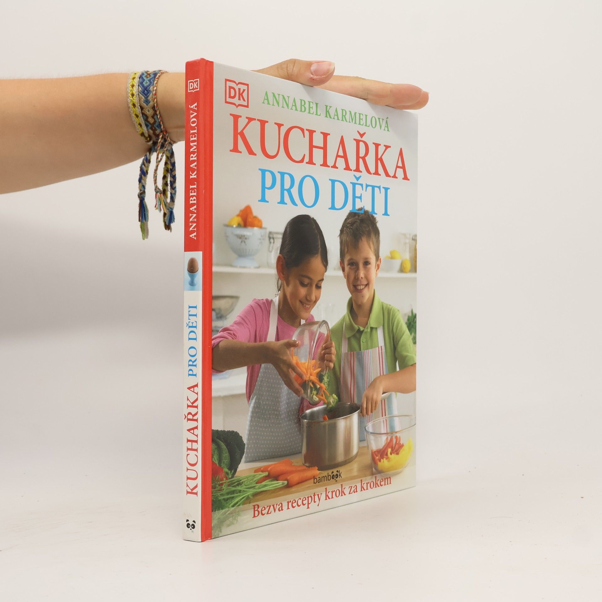 Annabel Karmel Kuchařka pro děti - Bezva recepty krok za krokem