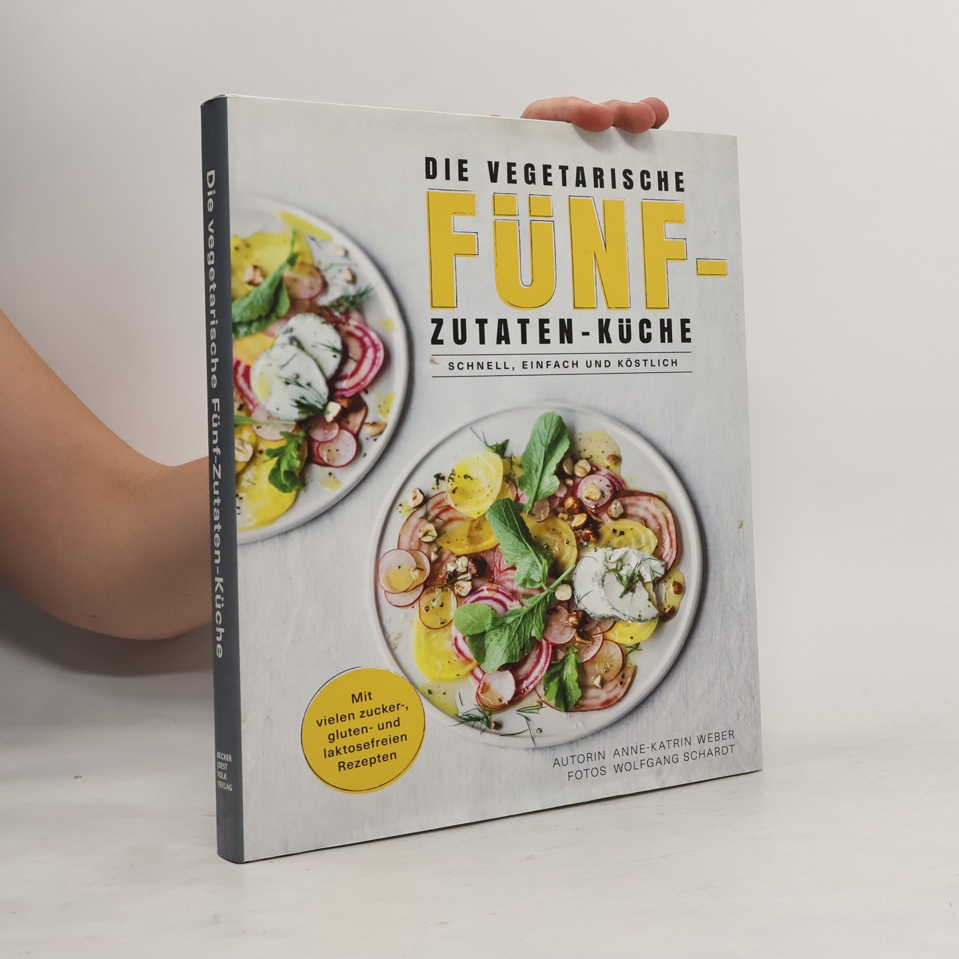 Anne-Katrin Weber Die vegetarische Fünf-Zutaten-Küche