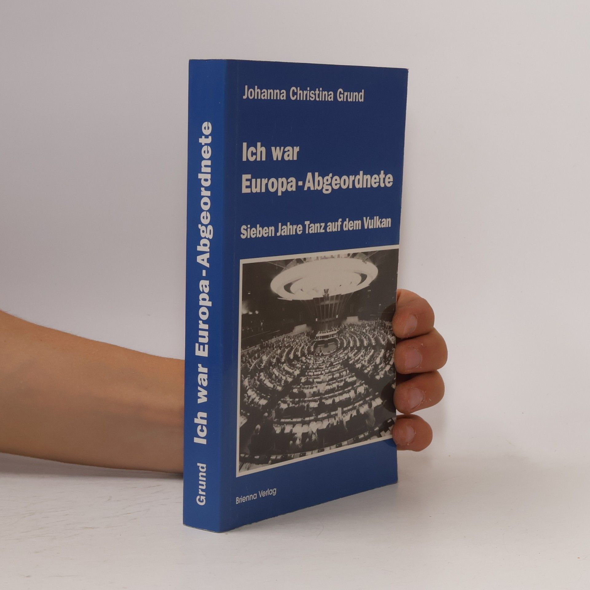 Johanna Christina Grund Ich war Europa-Abgeordnete