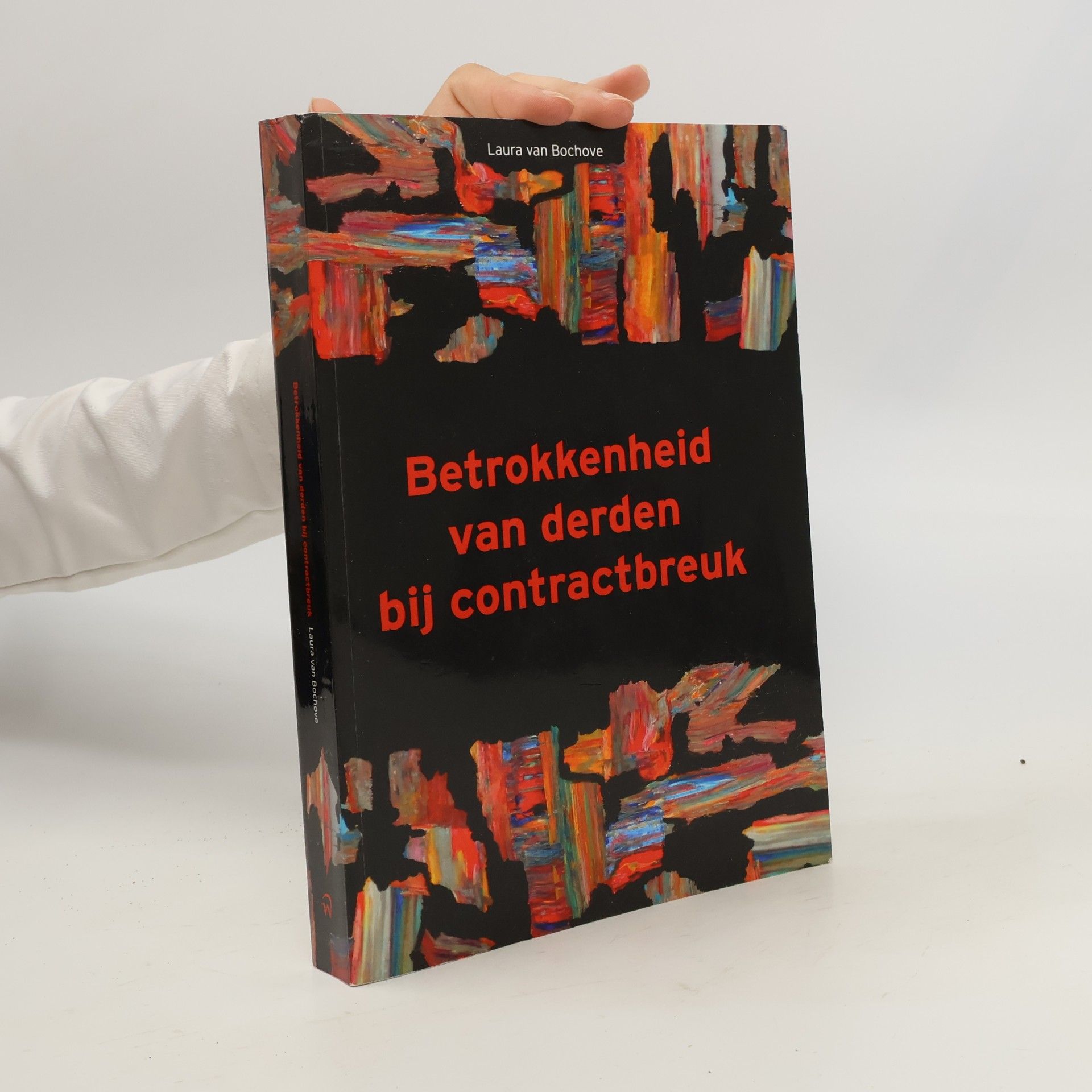 Laura van Bochove Betrokkenheid van derden bij contractbreuk