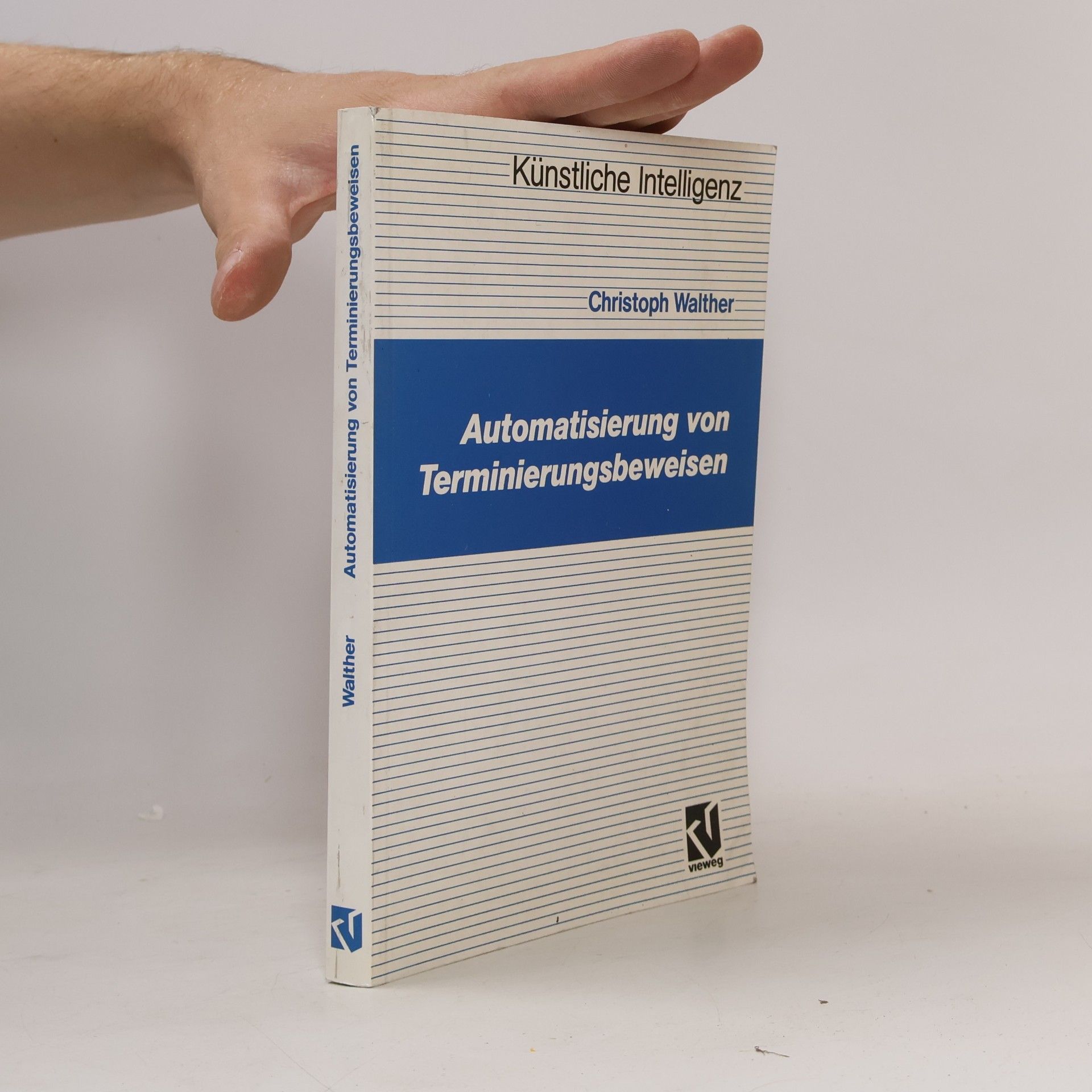 Christoph Walther Künstliche Intelligenz: Automatisierung von Terminierungsbeweisen