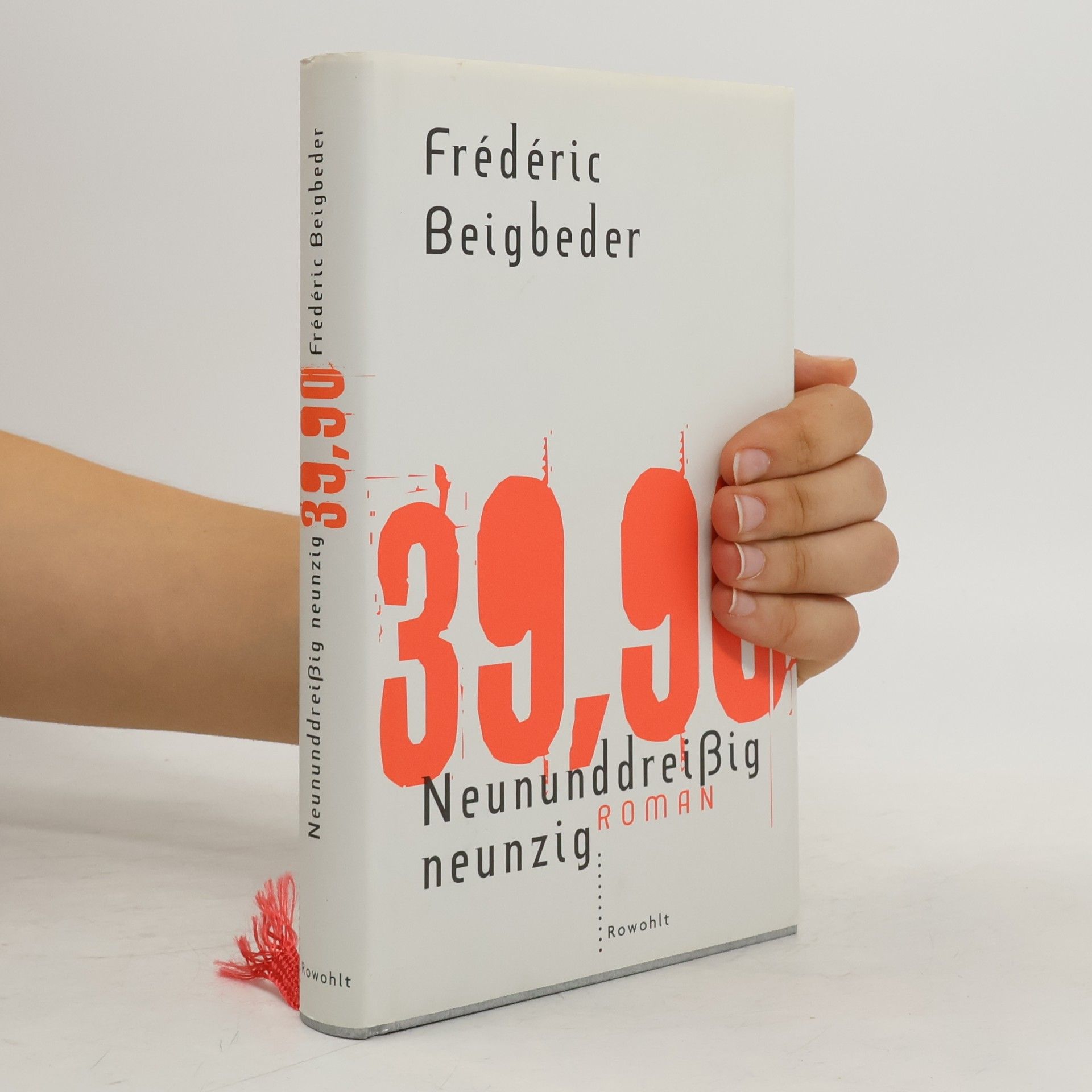 Frédéric Beigbeder Neununddreißig neunzig