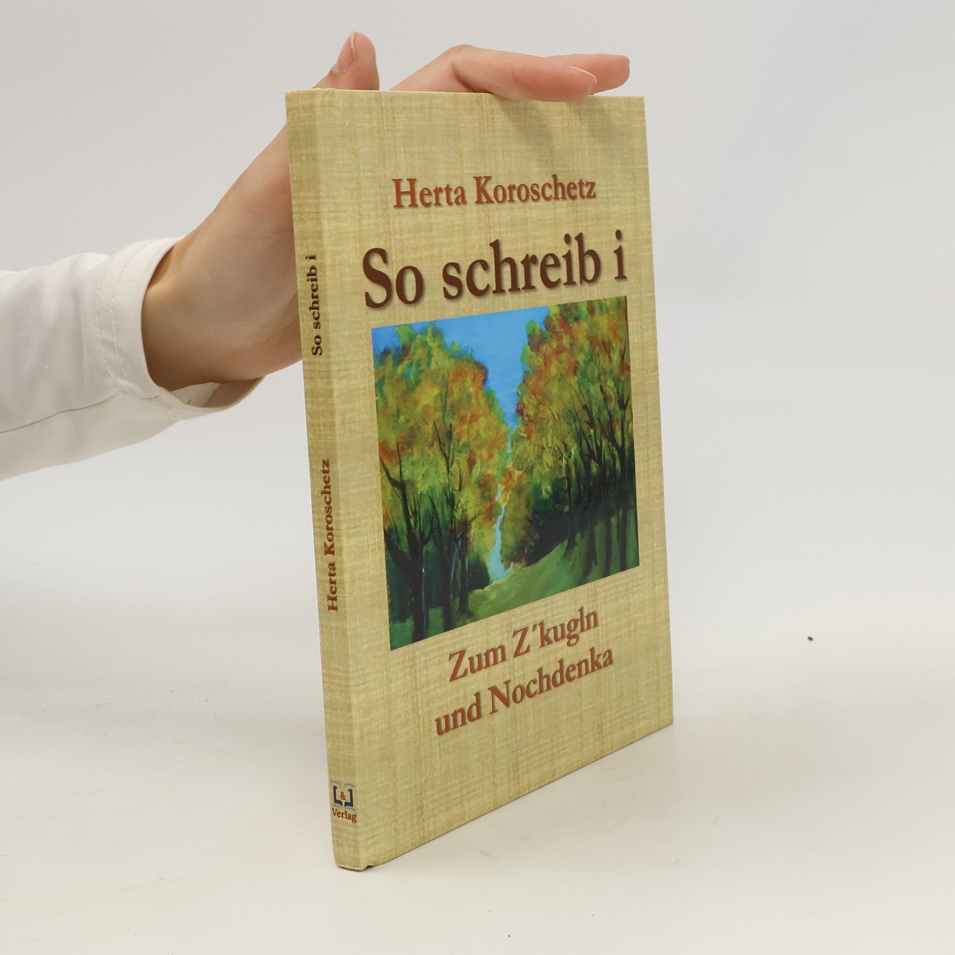 Herta Koroschetz So schreib i