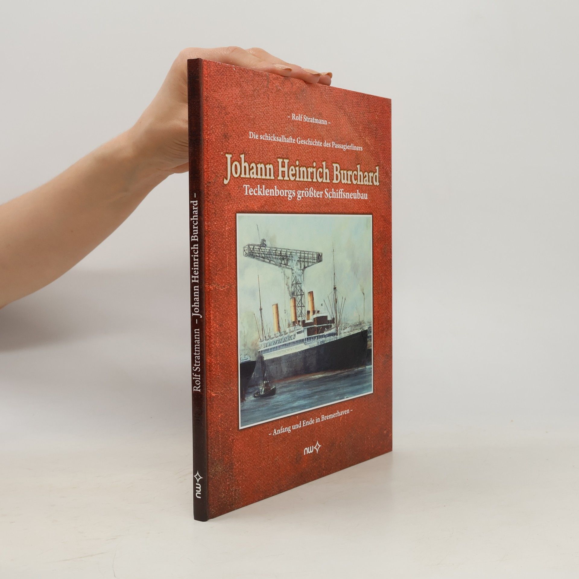 Rolf Stratmann Die schicksalhafte Geschichte des Passagierliners Johann Heinrich Burchard