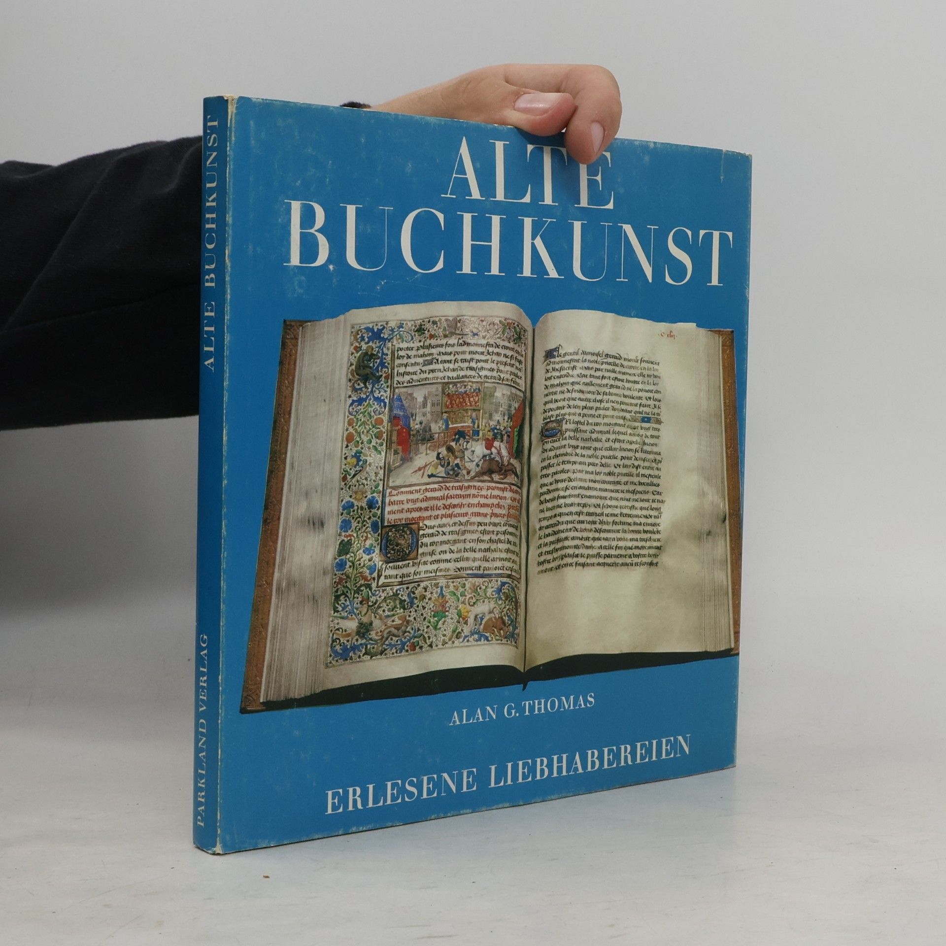 Alan G. Thomas Alte Buchkunst. Erlesene Liebhabereien