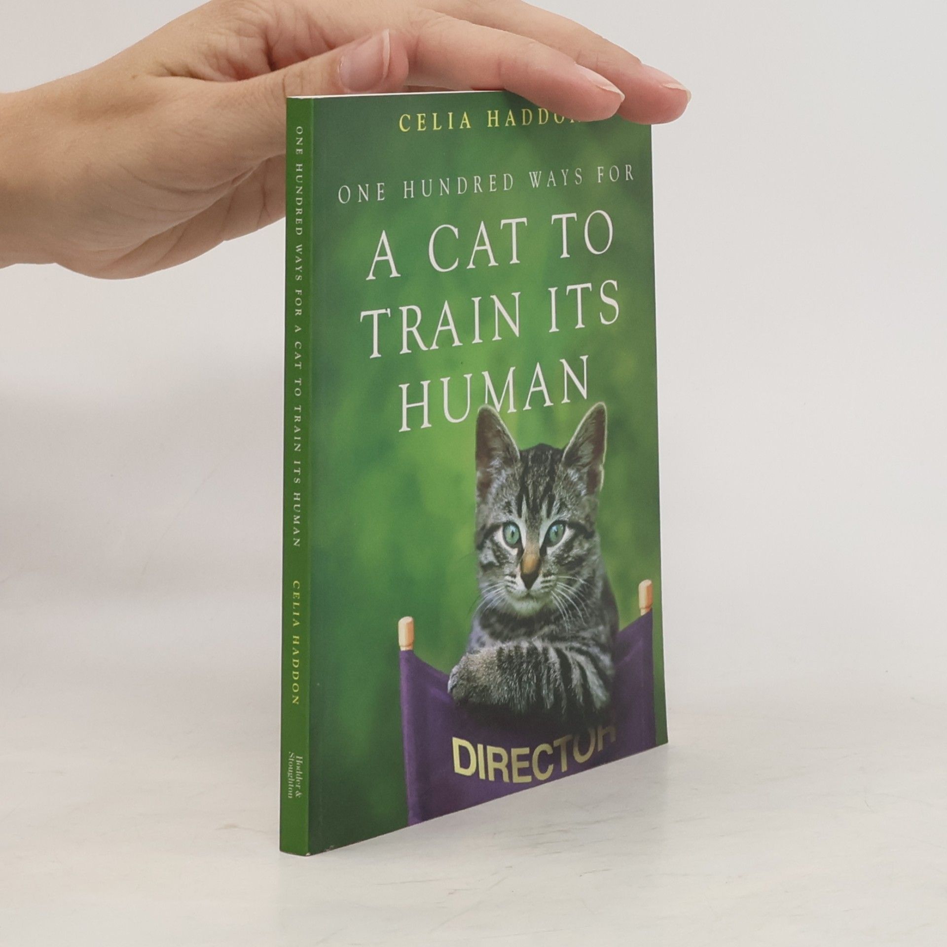 Celia Haddon One Hundred Ways for a Cat to Train Its Human