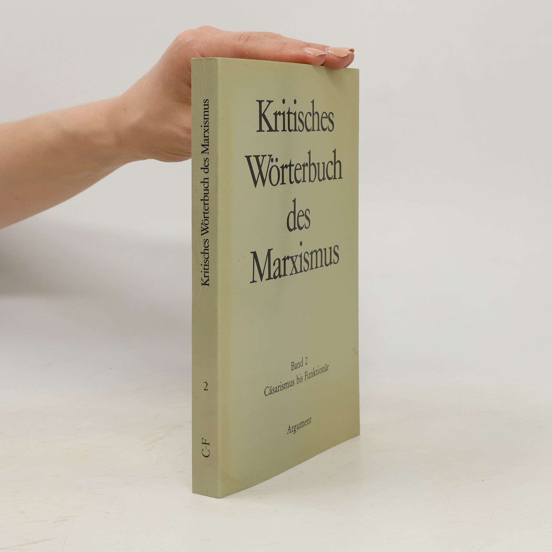 Kolektiv autorů Kritisches Wörterbuch des Marxismus: Cäsarismus - Funktionär