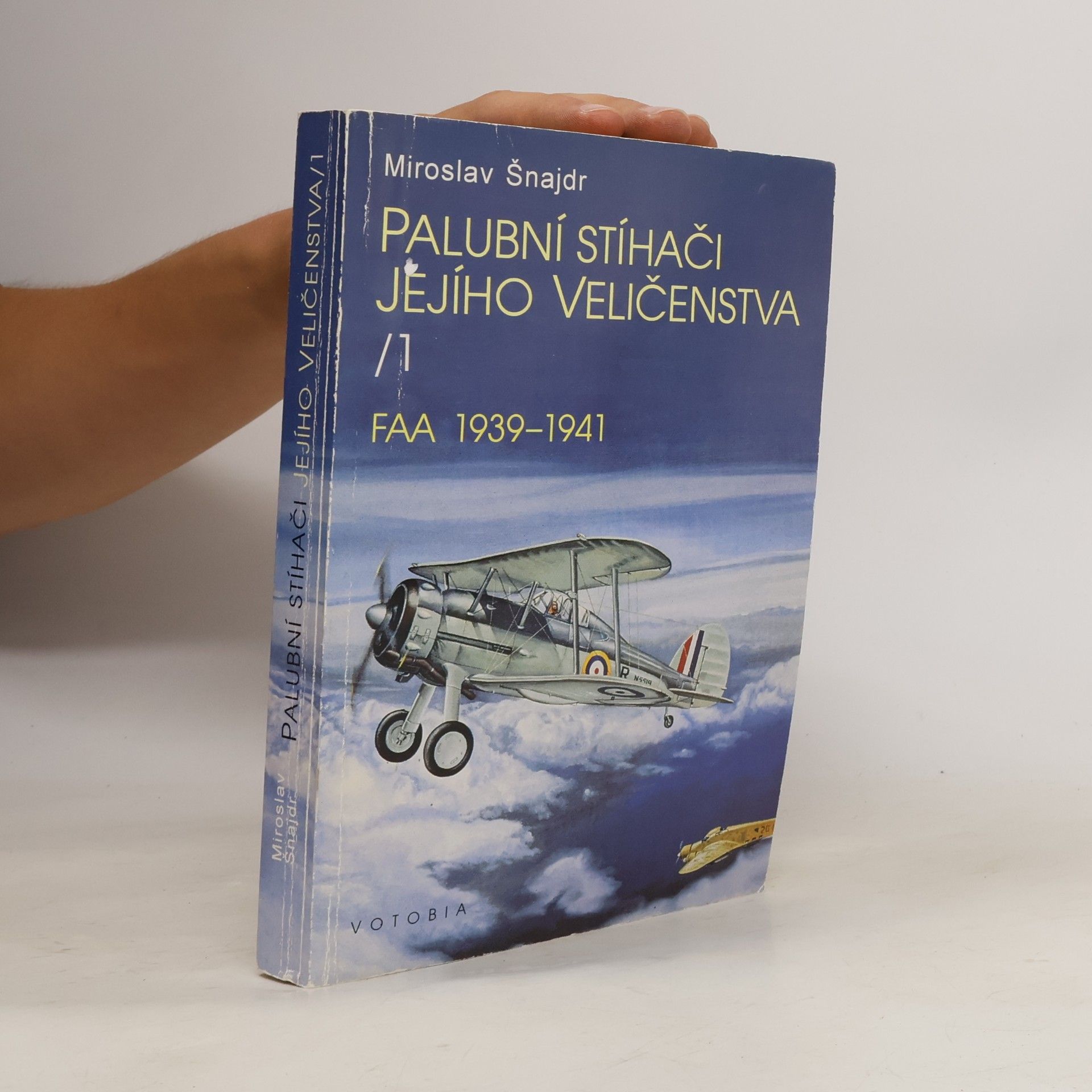 Miroslav Šnajdr Palubní stíhači Jeho Veličenstva 1