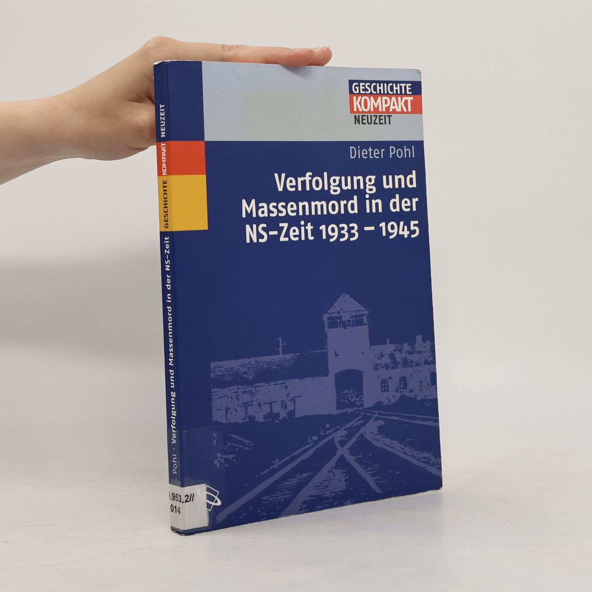 Dieter Pohl Verfolgung und Massenmord in der NS-Zeit 1933 - 1945