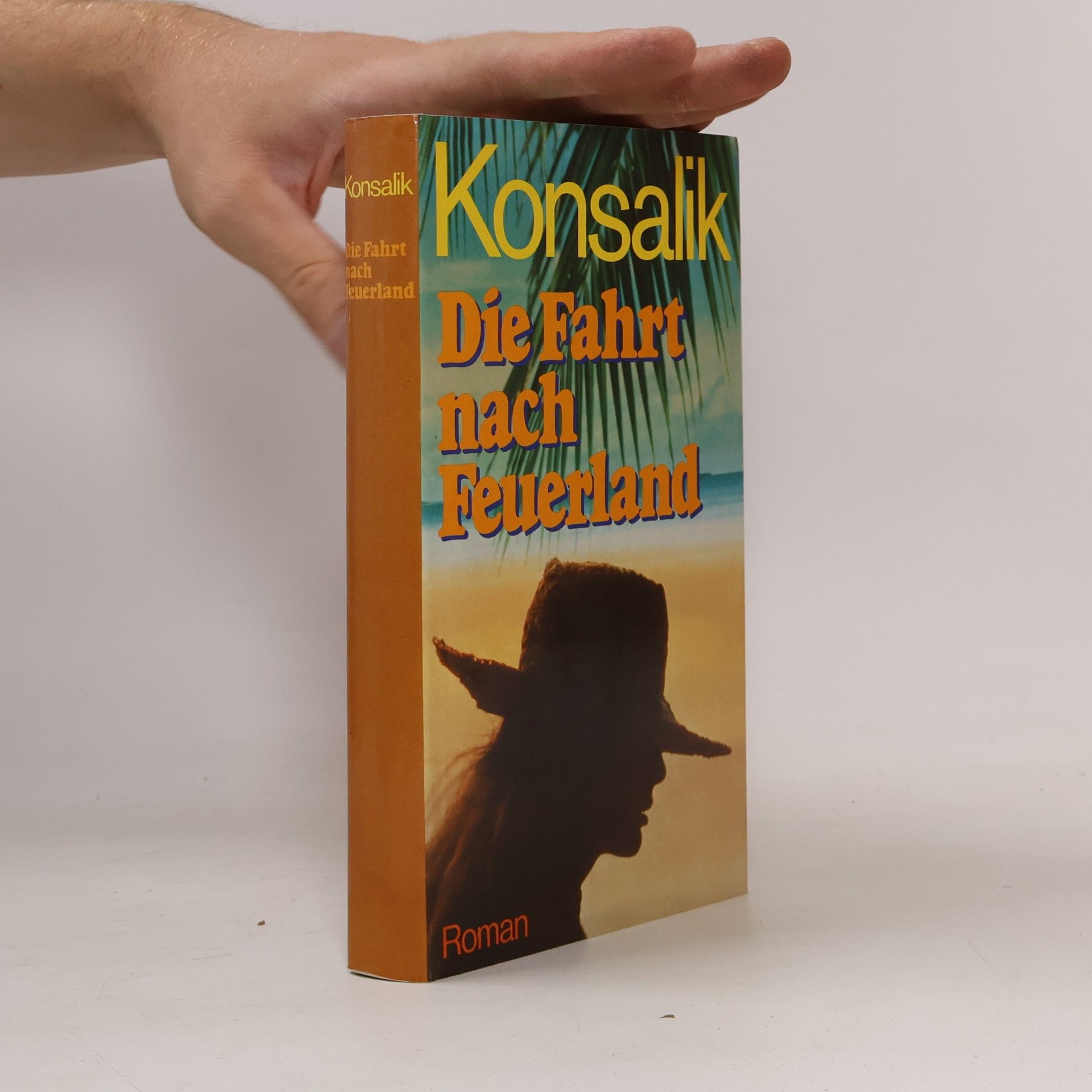 Heinz Günther Konsalik Die Fahrt nach Feuerland