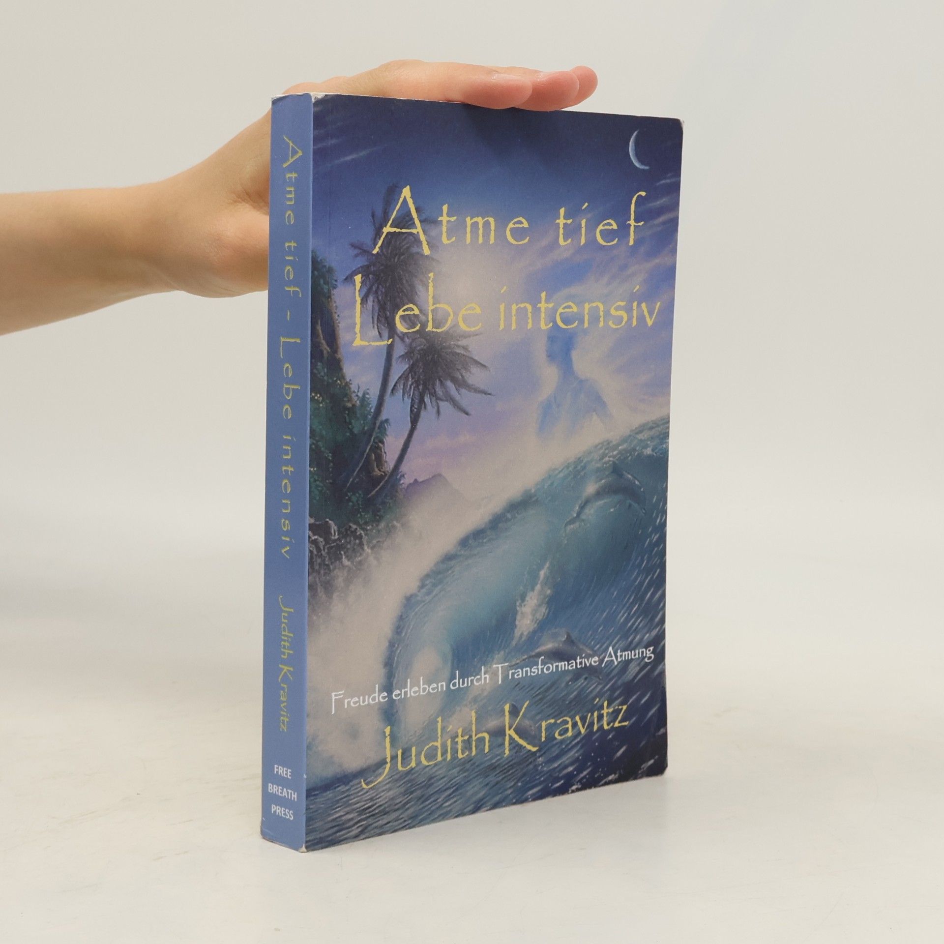 Judith I. Kravitz Atme tief - lebe intensiv
