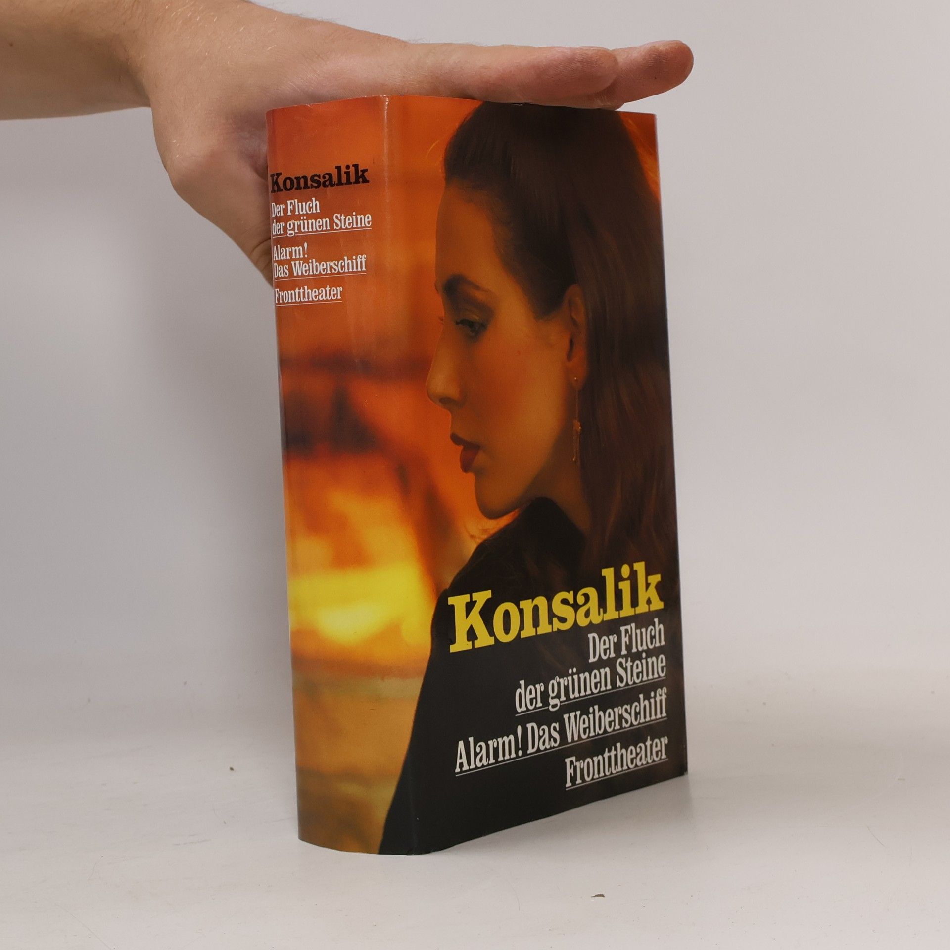 Heinz G. Konsalik Der Fluch der grünen Steine. Alarm! Das Weiberschiff. Fronttheater