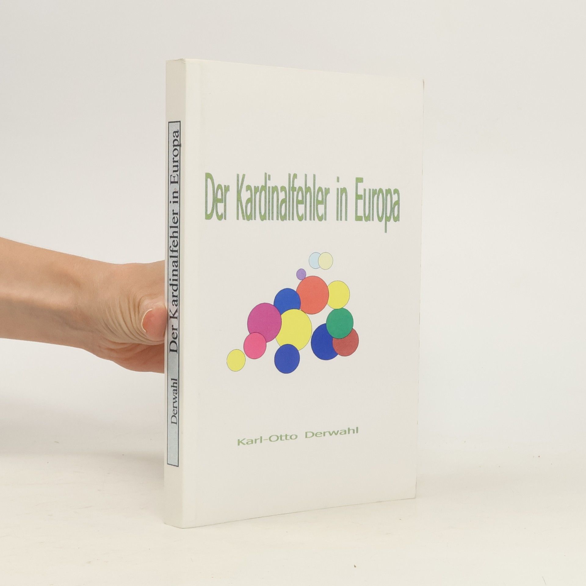 Karl-Otto Derwahl Der Kardinalfehler in Europa