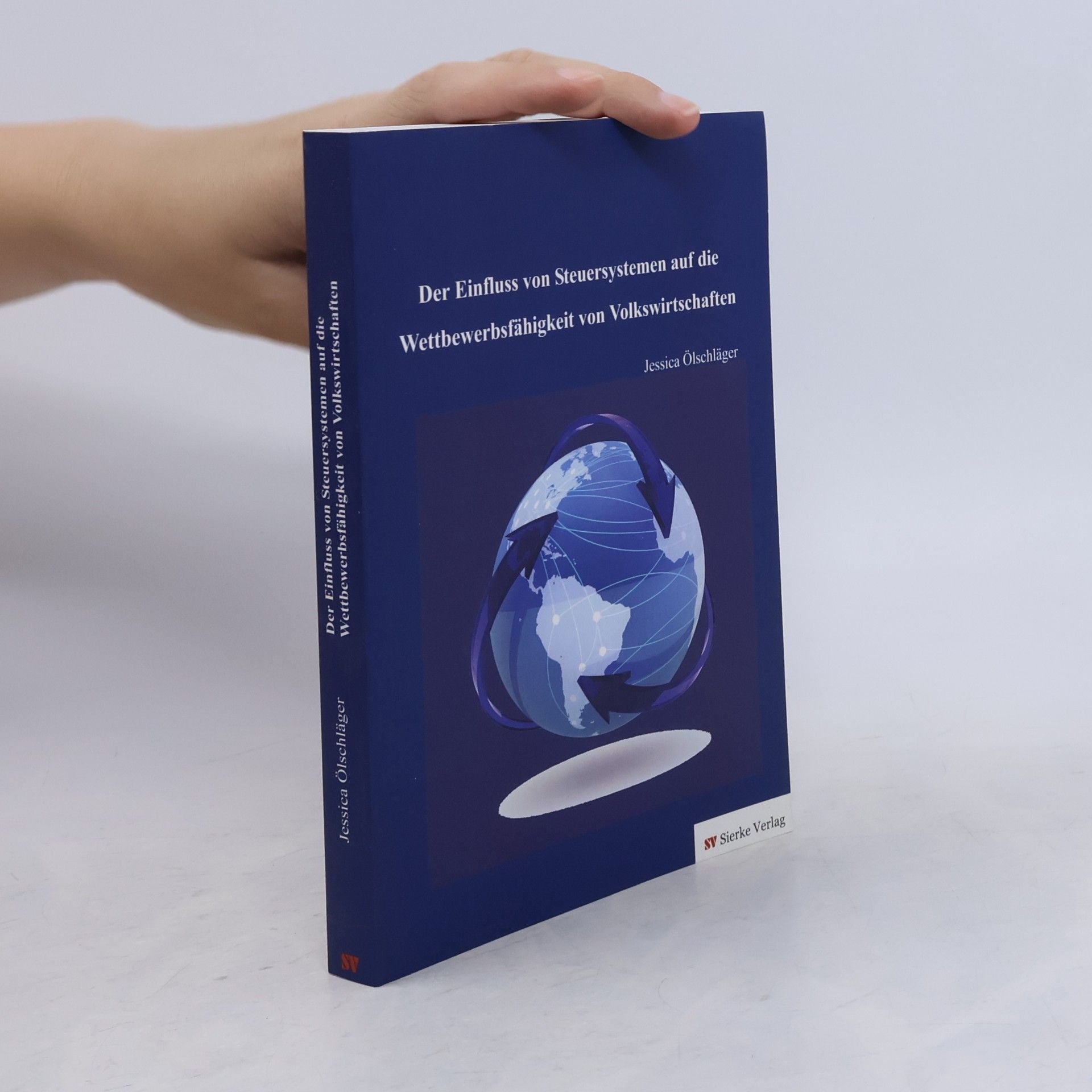 Jessica Ölschläger Der Einfluss von Steuersystemen auf die Wettbewerbsfähigkeit von Volkswirtschaften