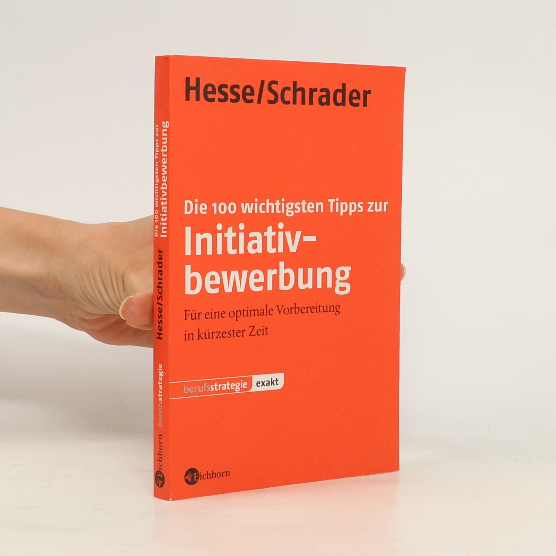 Jürgen Hesse Die 100 wichtigsten Tipps zur Initiativbewerbung