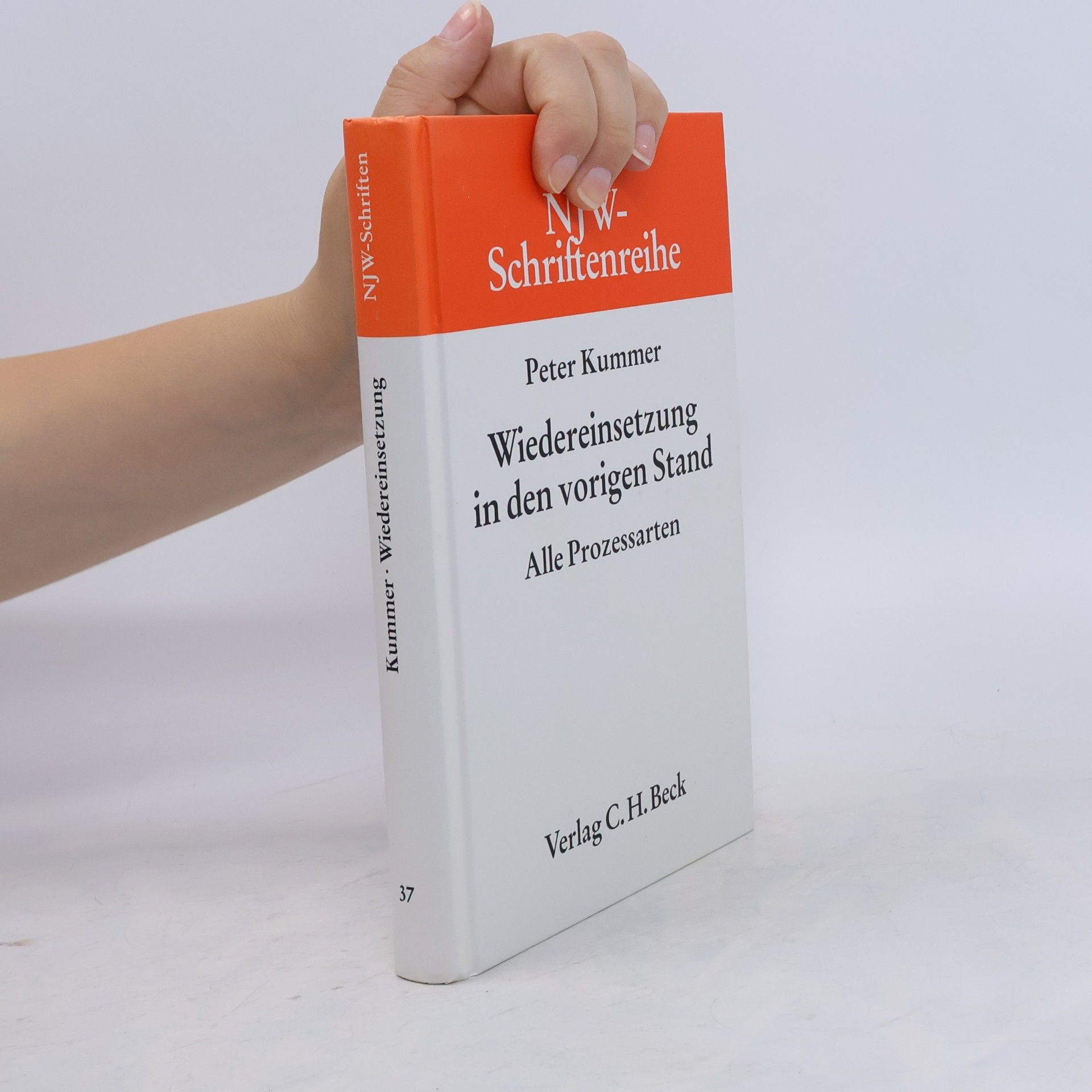 Peter Kummer NJW-Schriftenreihe - 37: Wiedereinsetzung in den vorigen Stand