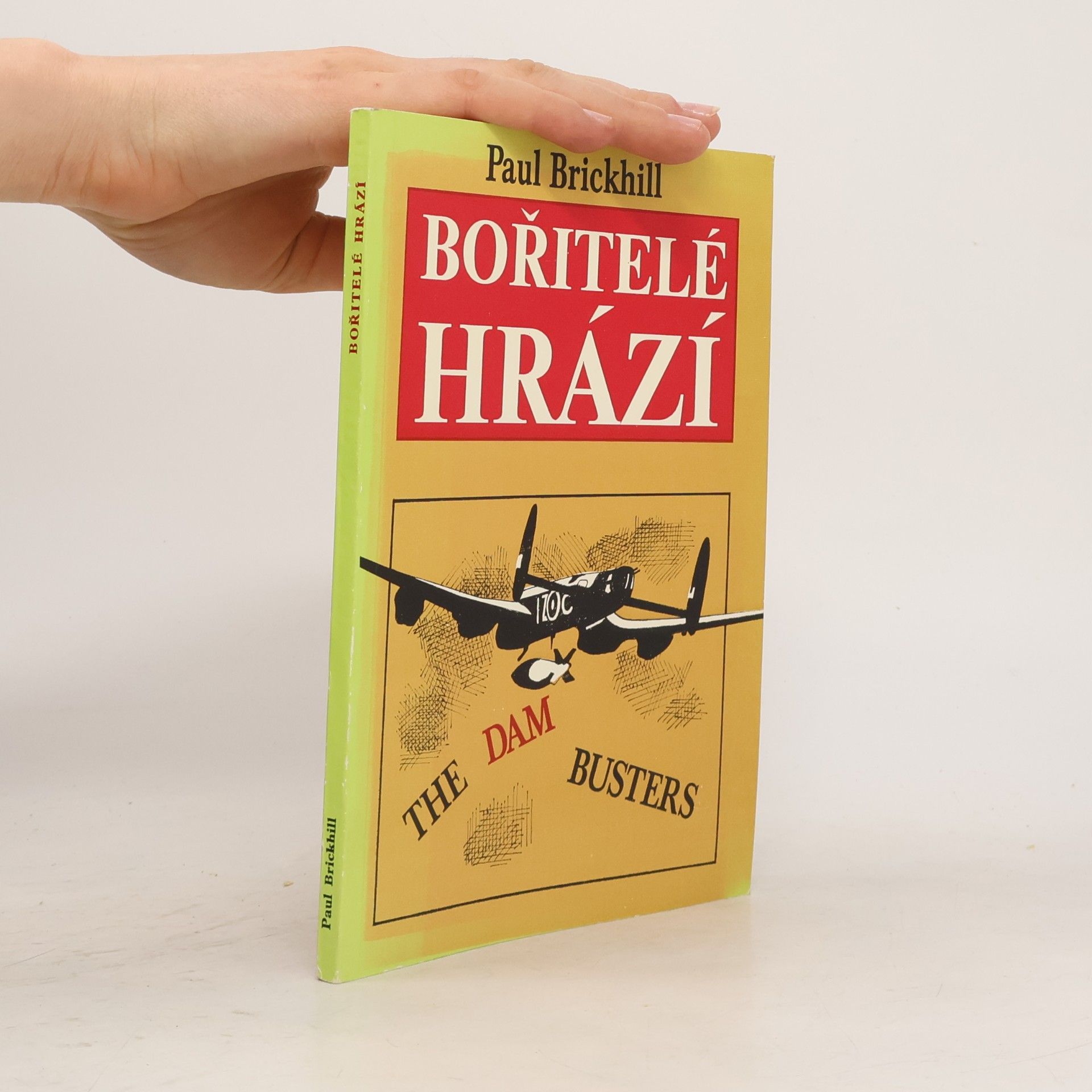Paul Brickhill Bořitelé hrází