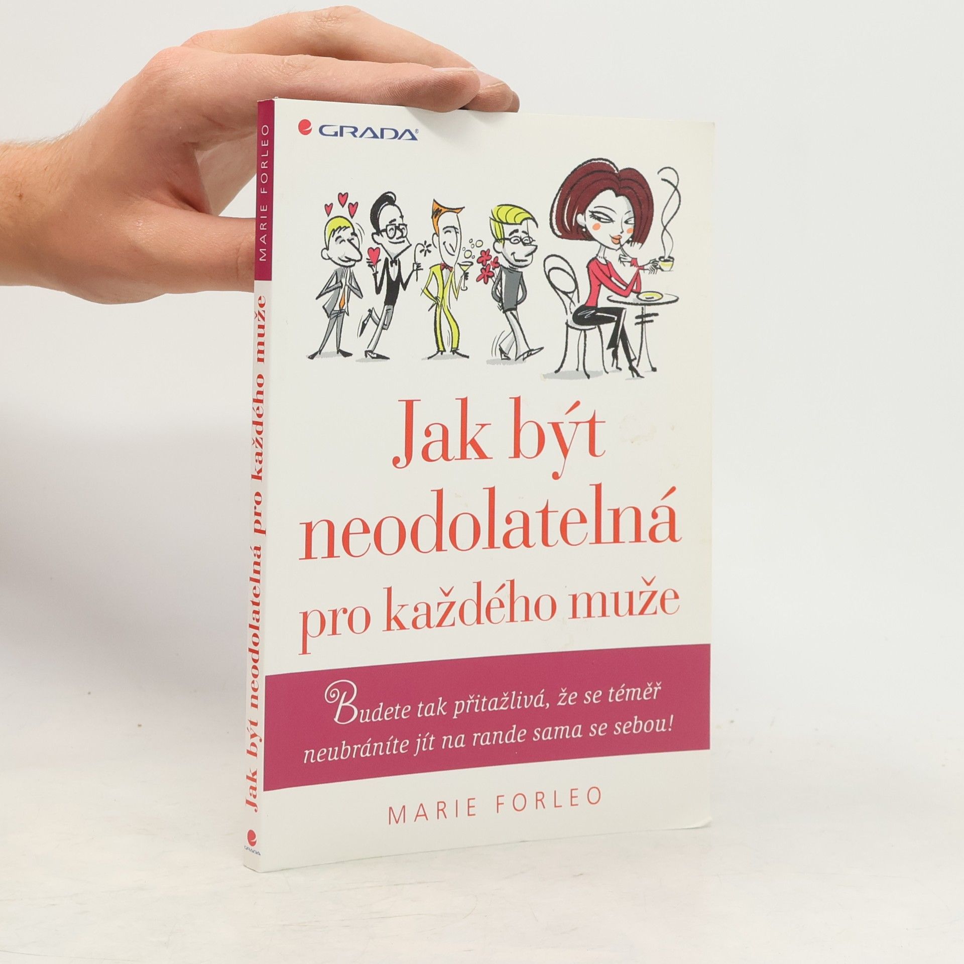 Marie Forleo Jak být neodolatelná pro každého muže