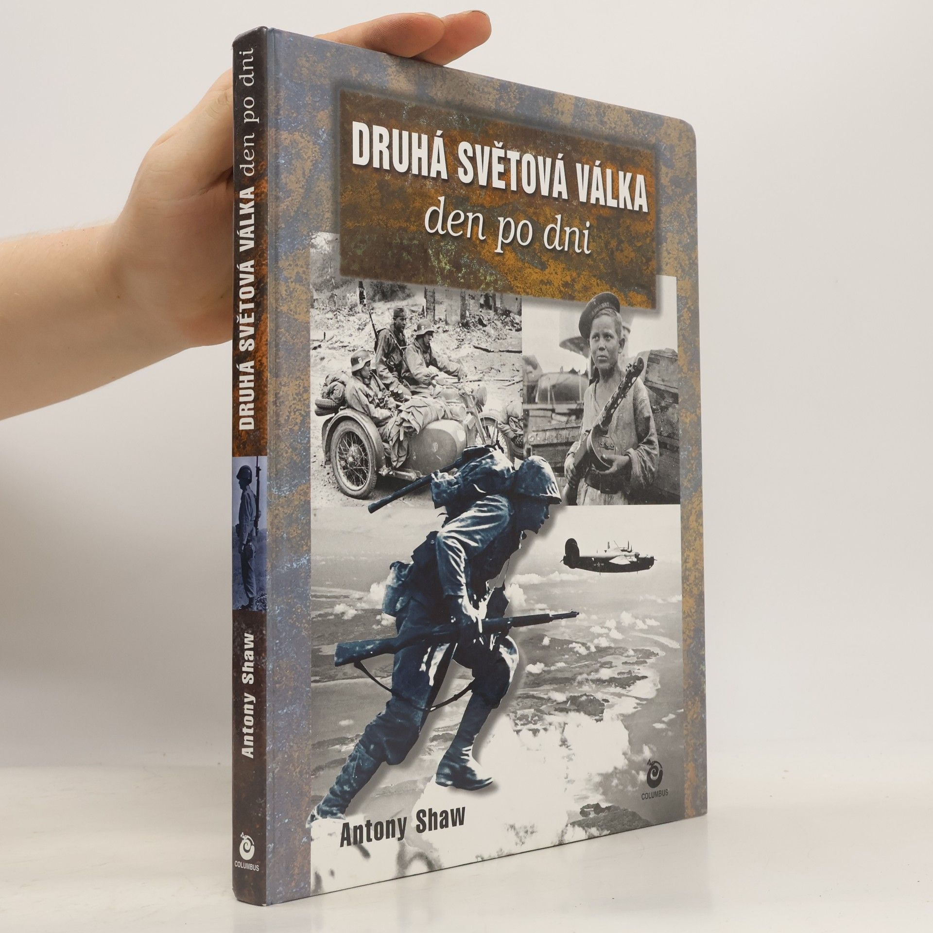 Antony Shaw Druhá světová válka den po dni