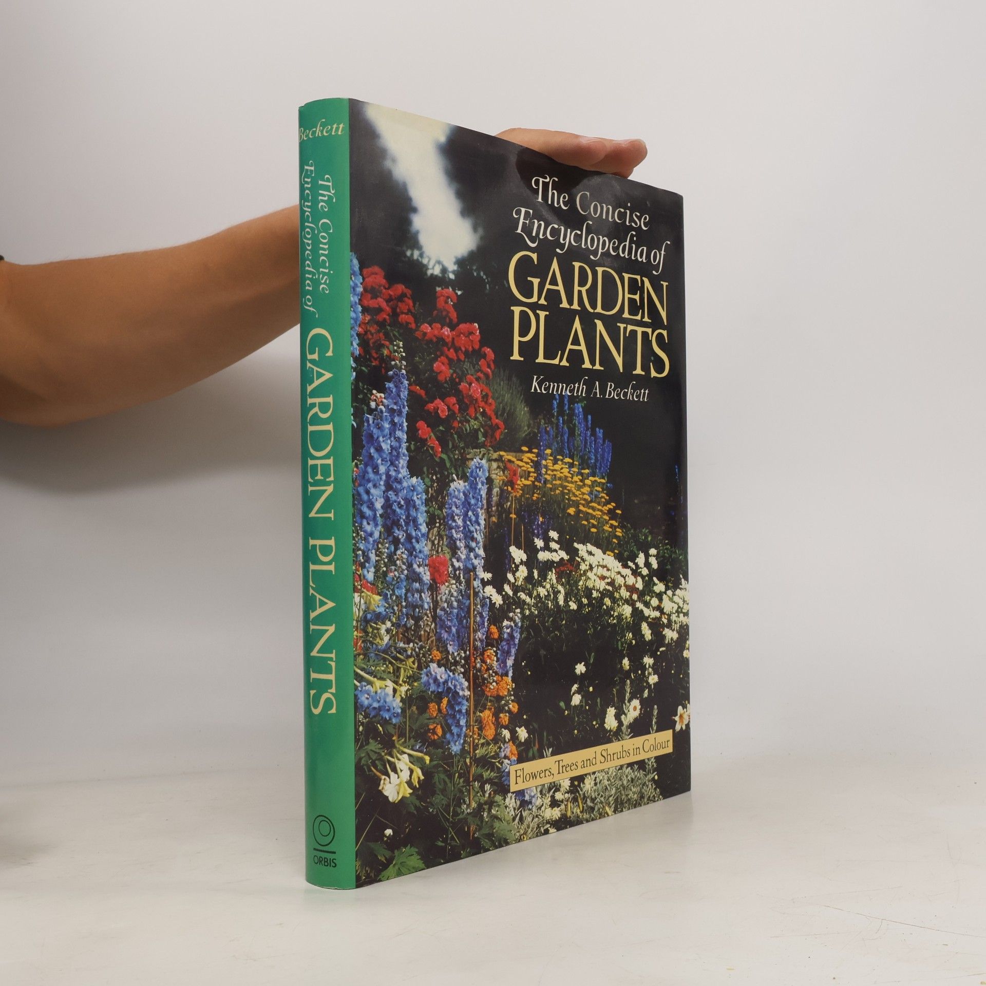 Kenneth A. Beckett The Concise Encyclopedia of Garden Plants