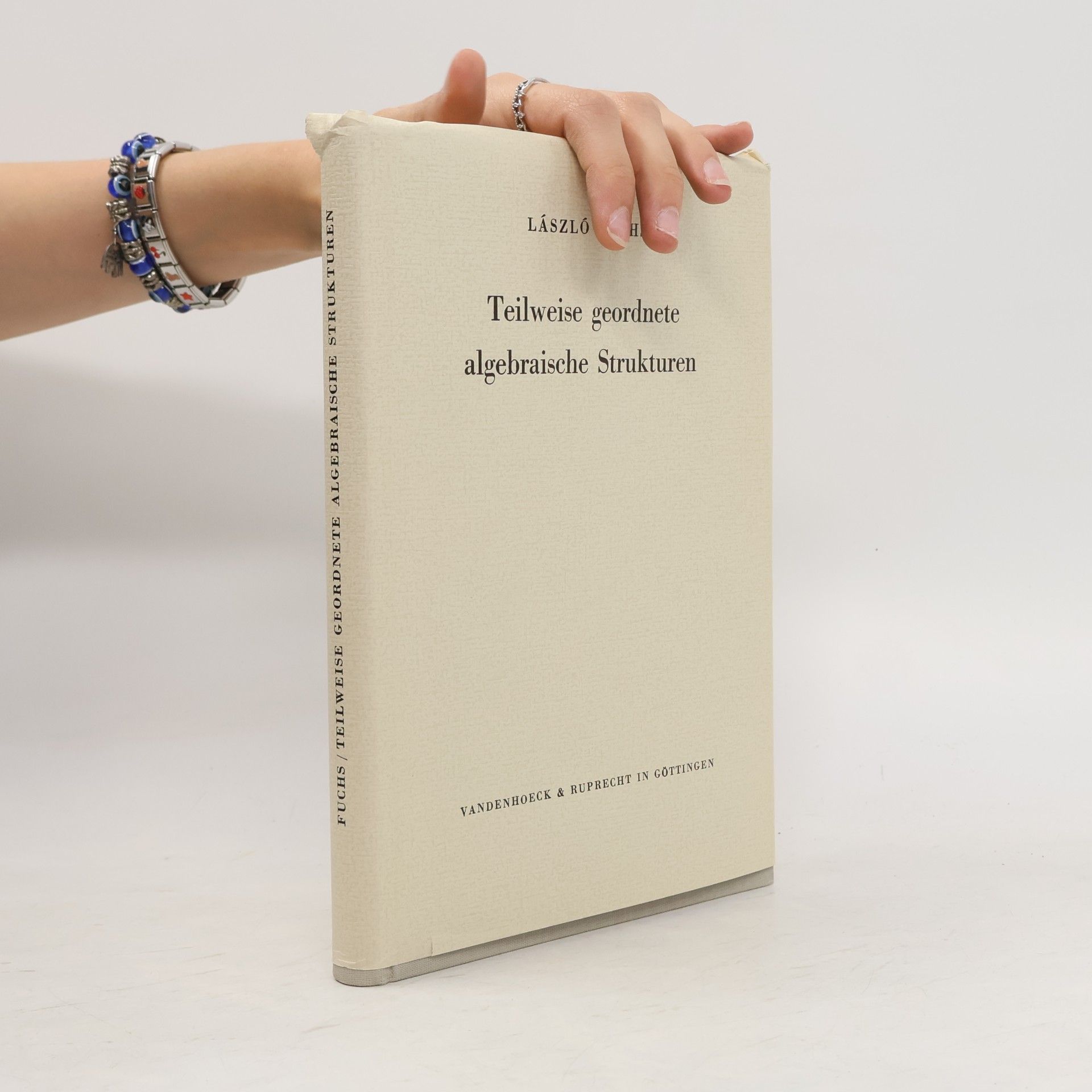 László Fuchs Teilweise geordnete algebraische Strukturen.