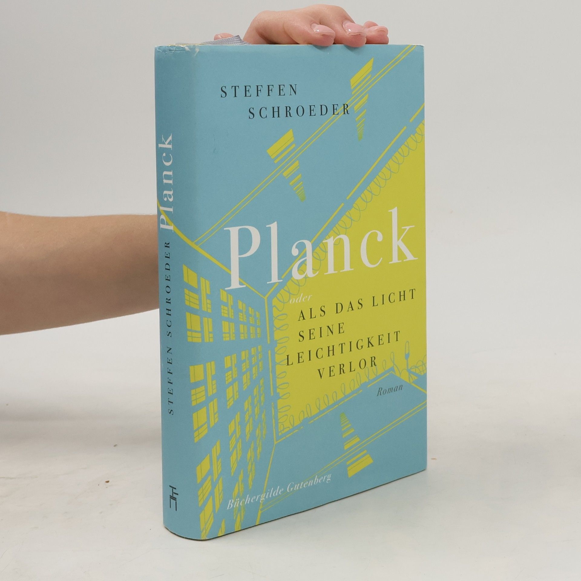 Steffen Schroeder Planck oder Als das Licht seine Leichtigkeit verlor